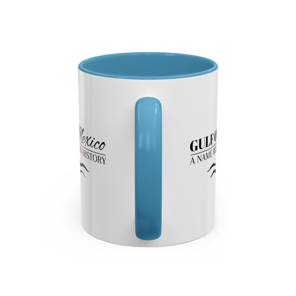 Gulf of Mexico A Name Rooted in History Accent Coffee Mug