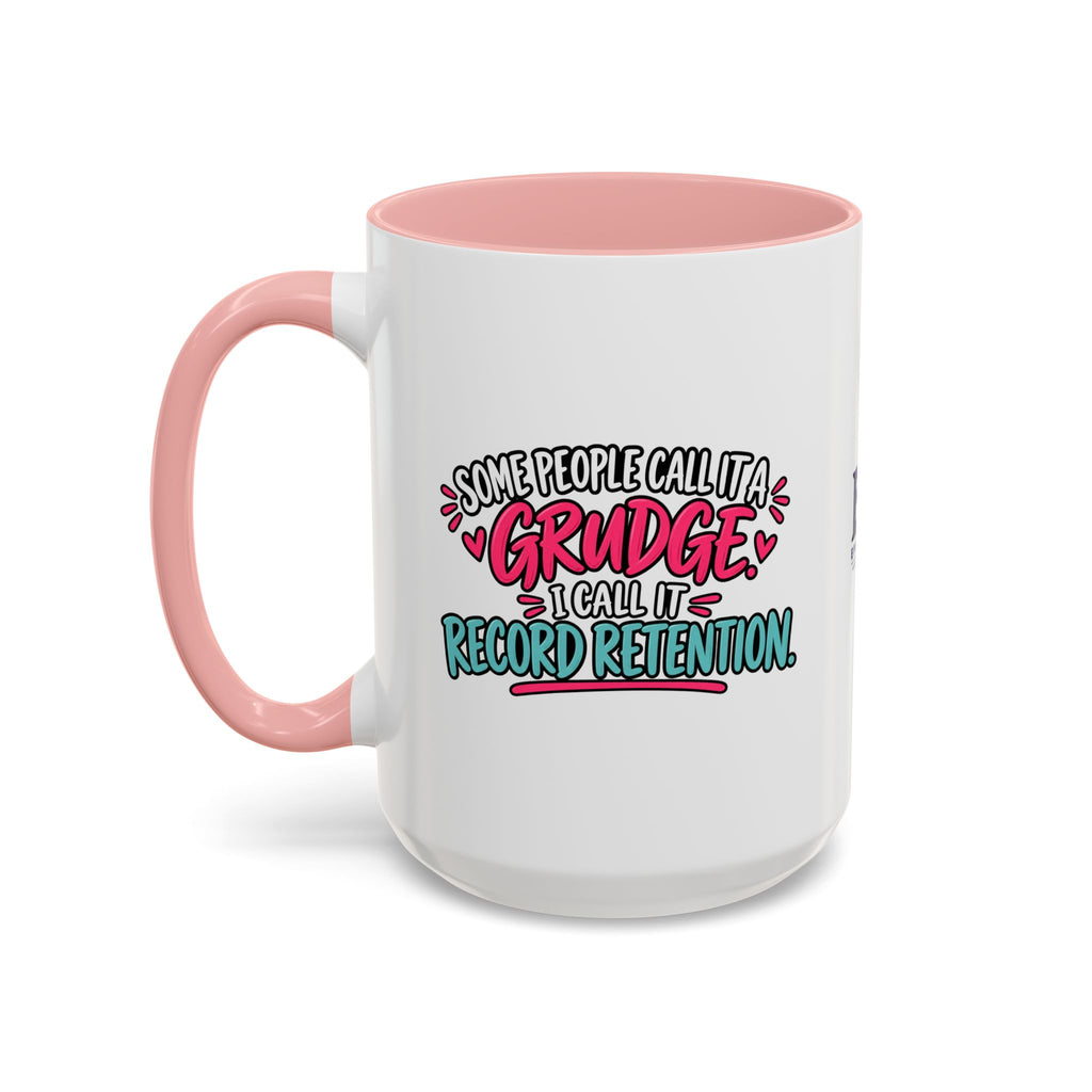 Some People Call It a Grudge Record Retention Coffee Mug (11 oz/15 oz)