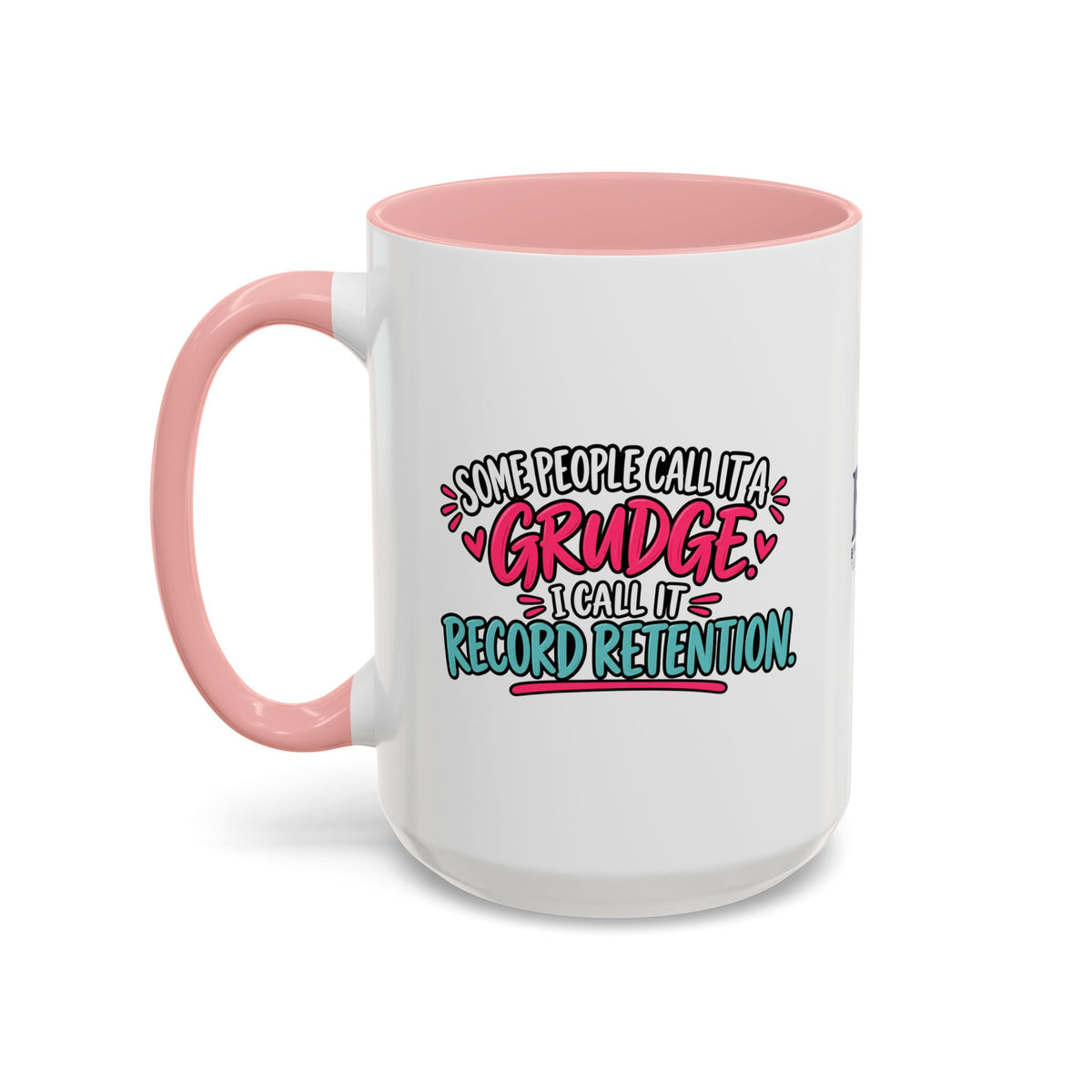 Some People Call It a Grudge Record Retention Coffee Mug (11 oz/15 oz)