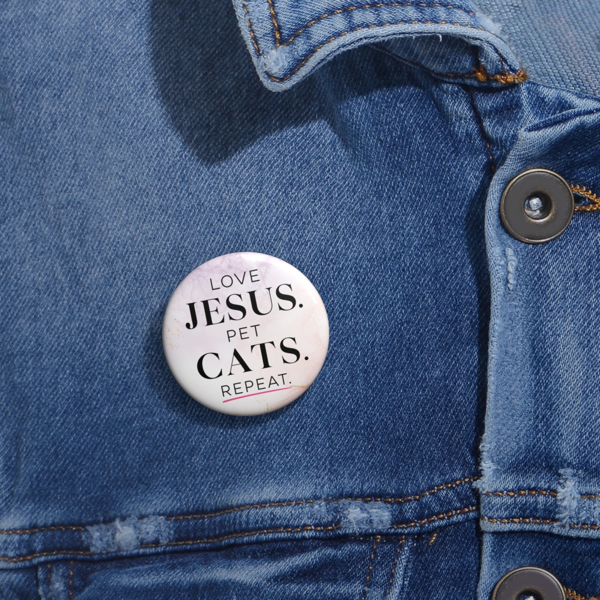 Love Jesus. Pet Cats. Repeat. Pinback Button