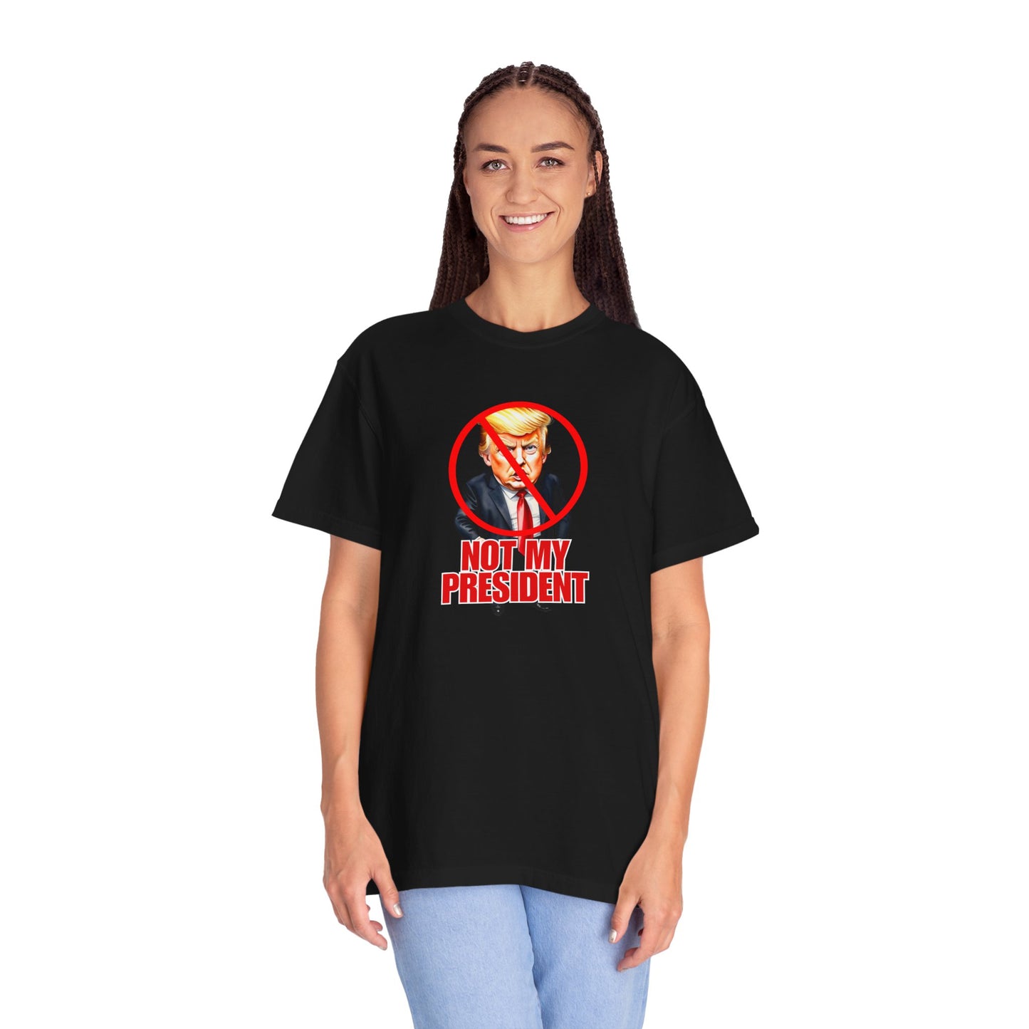 Protest Statement T-Shirt - "Not My President" Unisex Garment-Dyed Tee