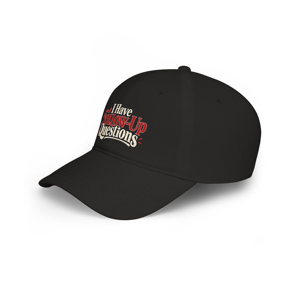 I Have Follow-Up Questions Baseball Cap | True Crime & Internet Sleuth Hat