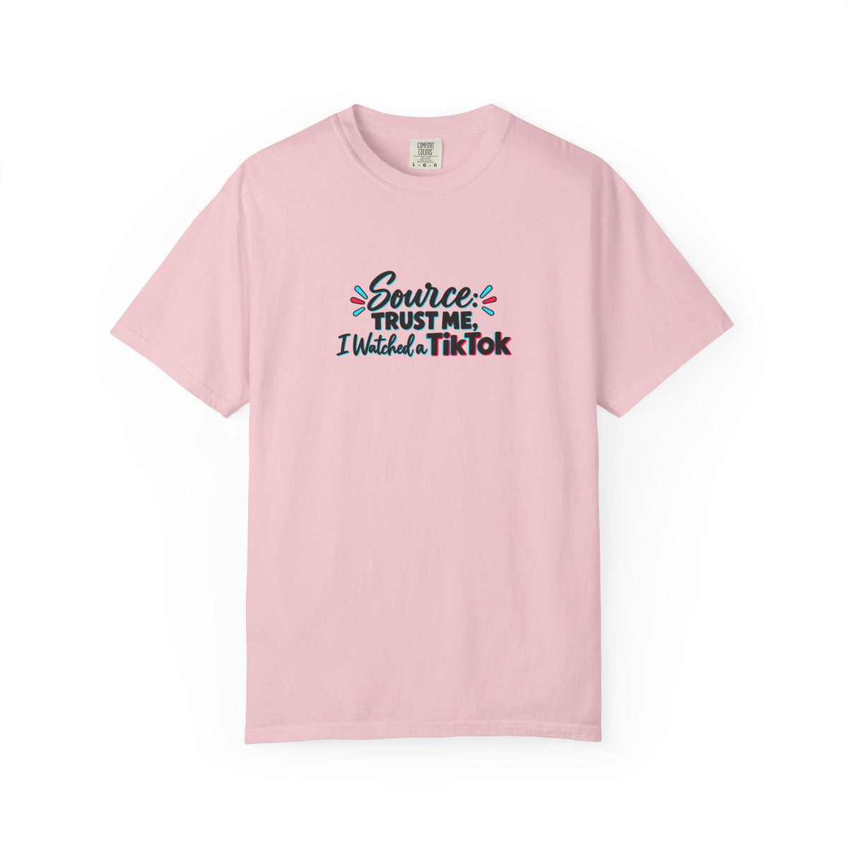 Source: Trust Me, I Watched a TikTok Shirt | Funny Internet Humor Tee