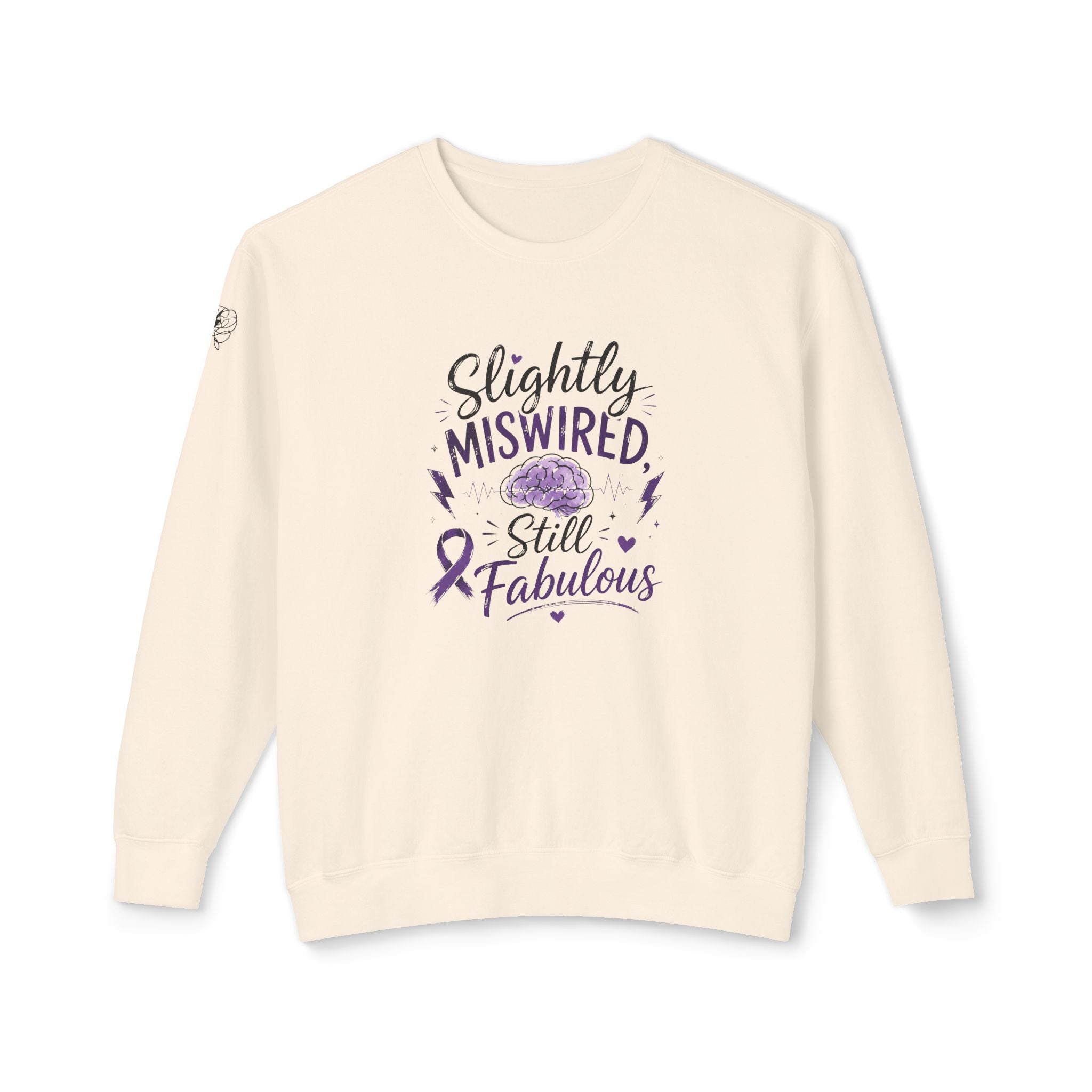 Slightly Miswired, Still Fabulous Epilepsy Awareness Sweatshirt