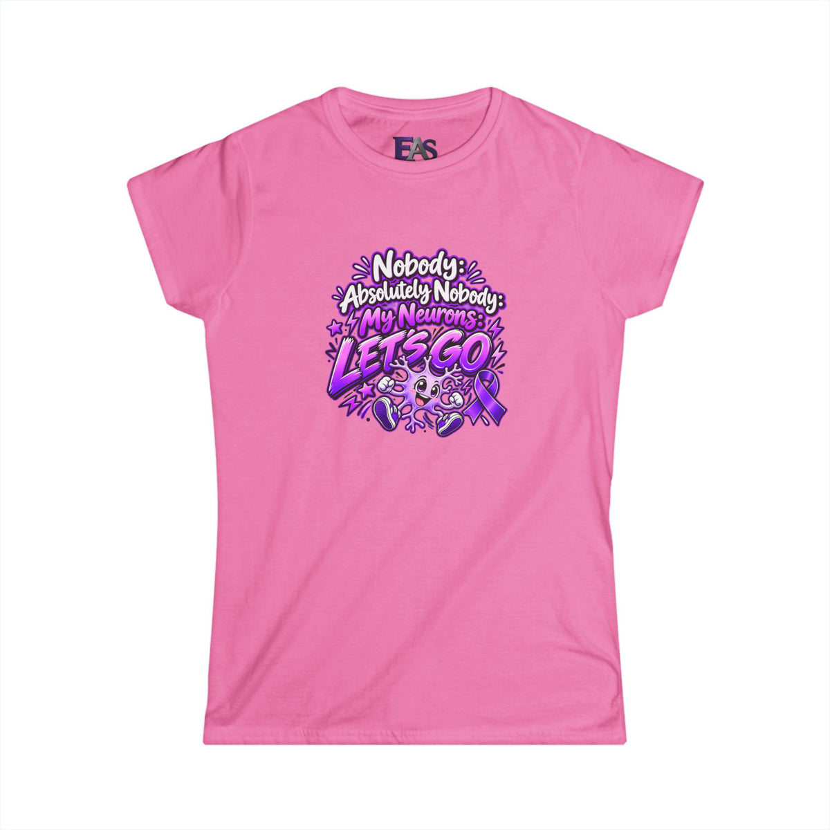 Nobody Absolutely Nobody My Neurons Let’s Go Epilepsy Awareness Women’s T-Shirt