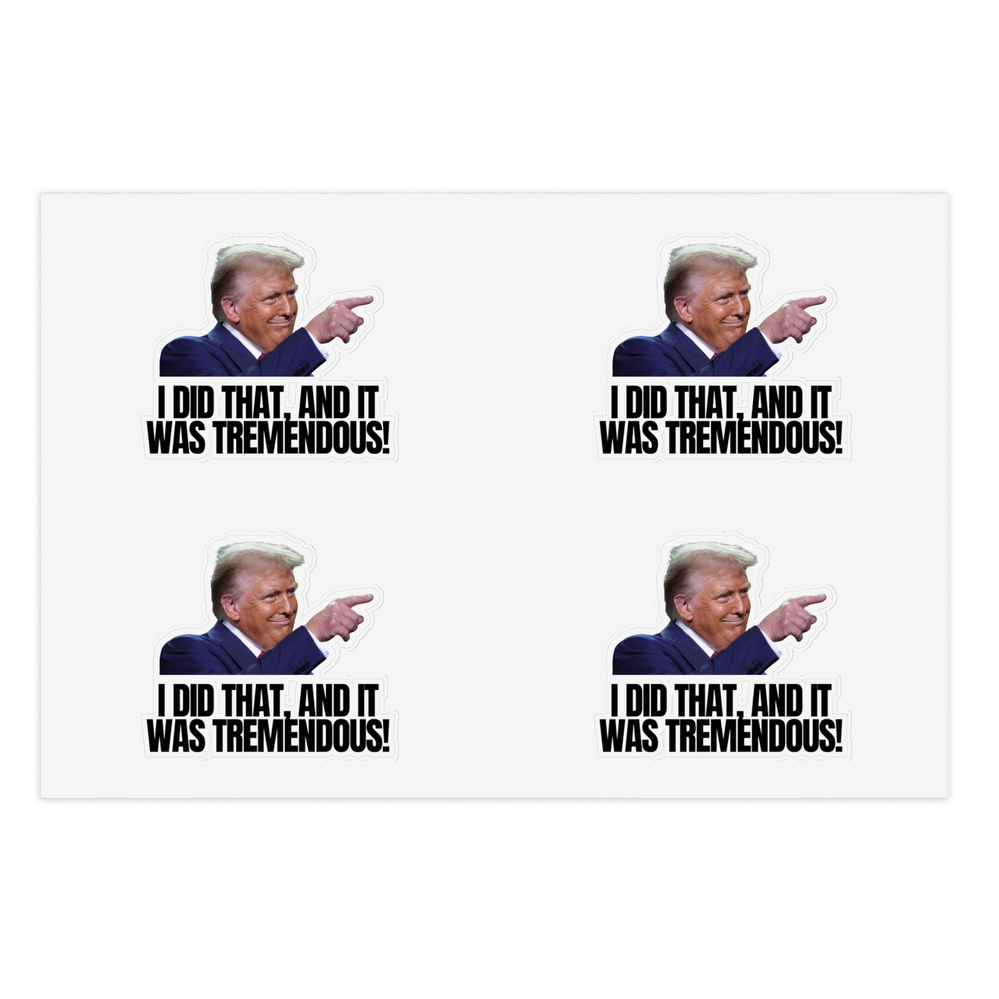 I Did That Sticker Sheets - Tremendous Humorous Political Stickers