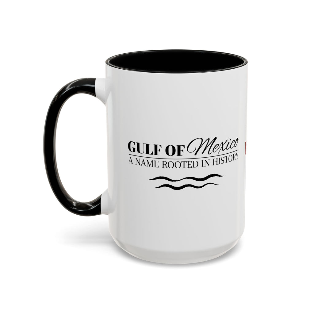 Gulf of Mexico A Name Rooted in History Accent Coffee Mug
