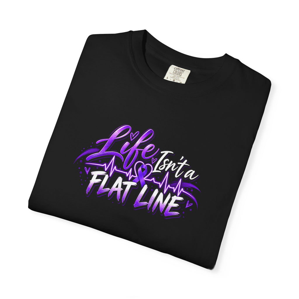 Life Isn’t a Flat Line Epilepsy Awareness Garment-Dyed T-Shirt