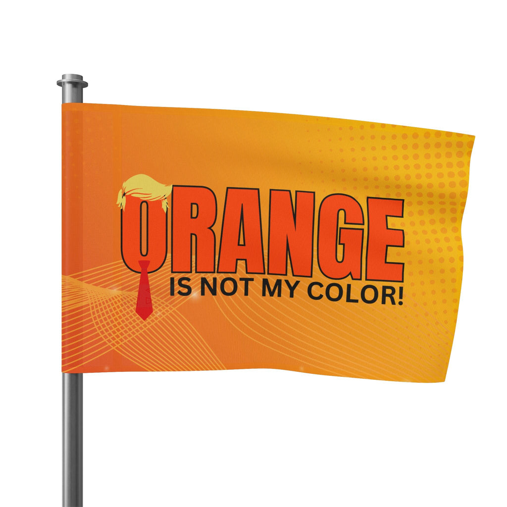 Orange Is Not My Color Flag Printify