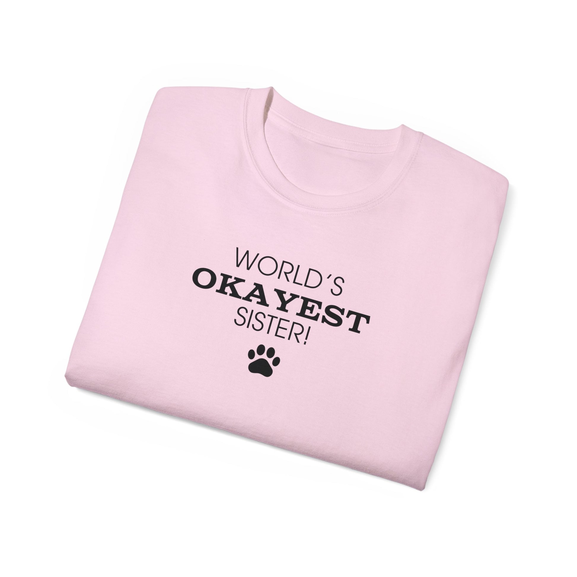 World's Okayest Sister Ultra Cotton Tee - T - Shirt - Epileptic Al’s Shop