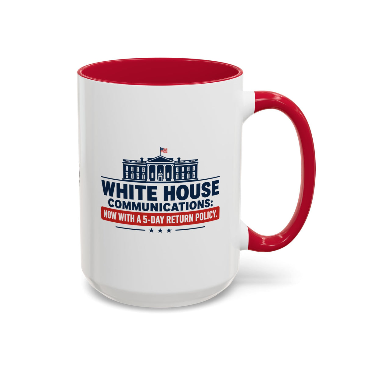 White House Communications 5-Day Return Policy Mug | Funny Political Satire Coffee Cup (11oz/15oz)