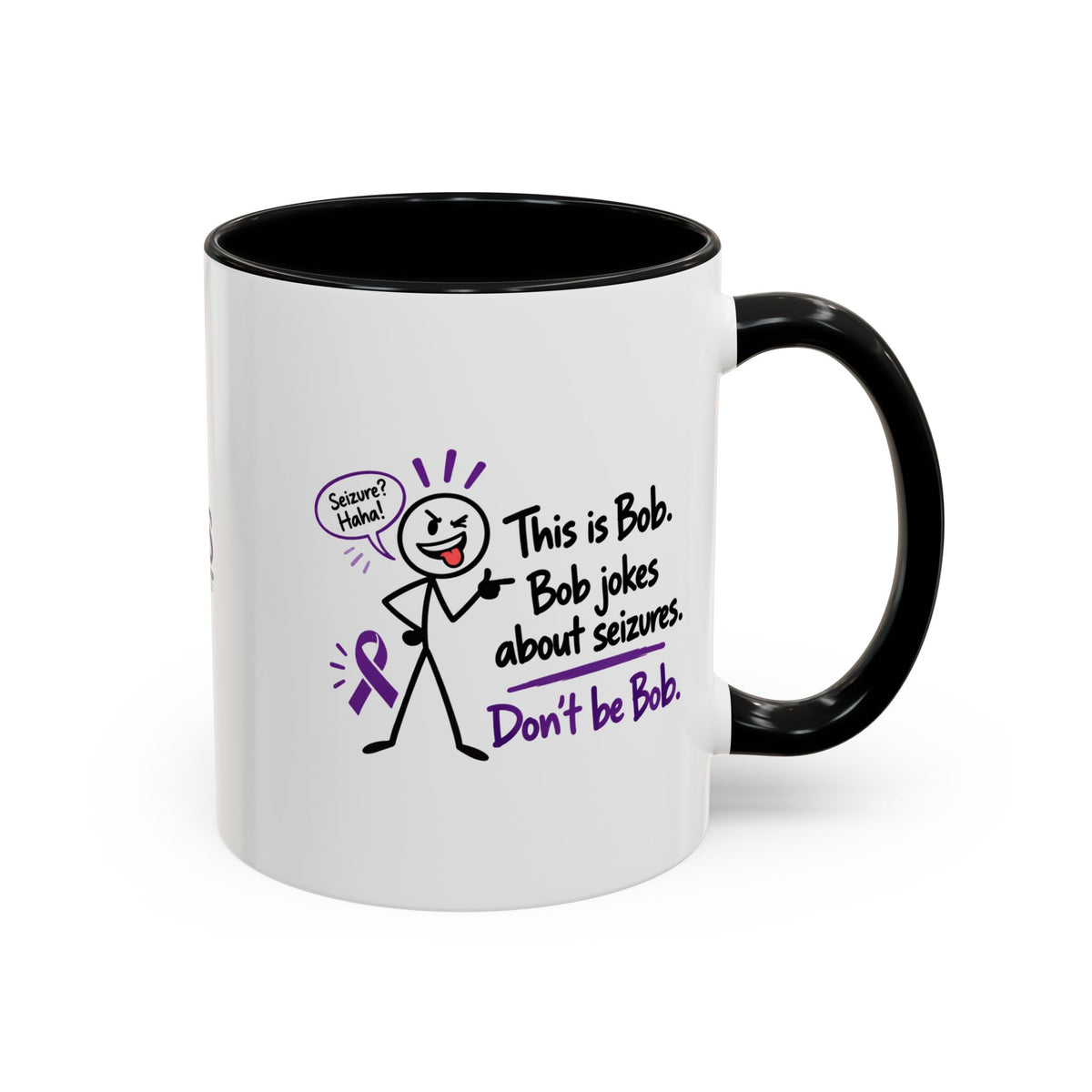 Don’t Be Bob Seizure Joke Mug | Epilepsy Awareness Coffee Mug (11 oz/15 oz)