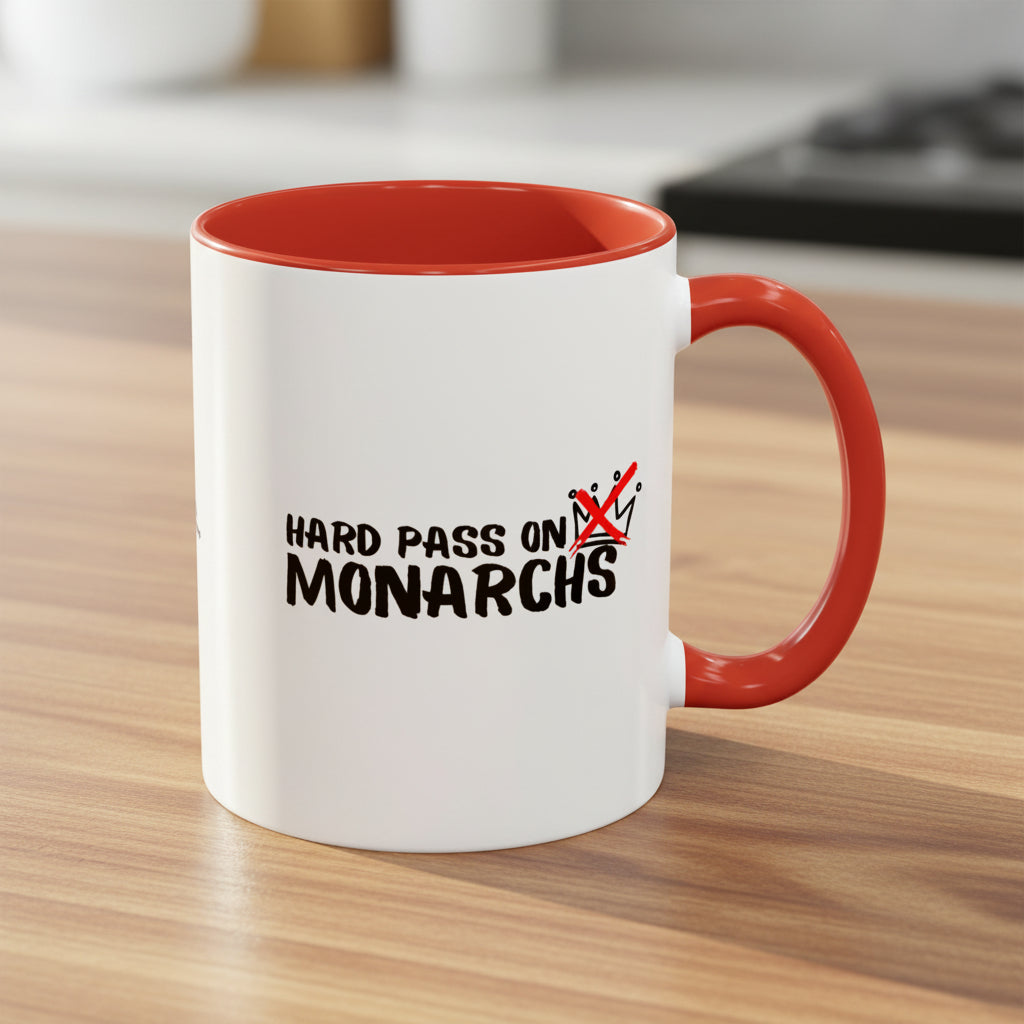 Hard Pass on Monarchs Mug – Sassy Anti-King Coffee Cup