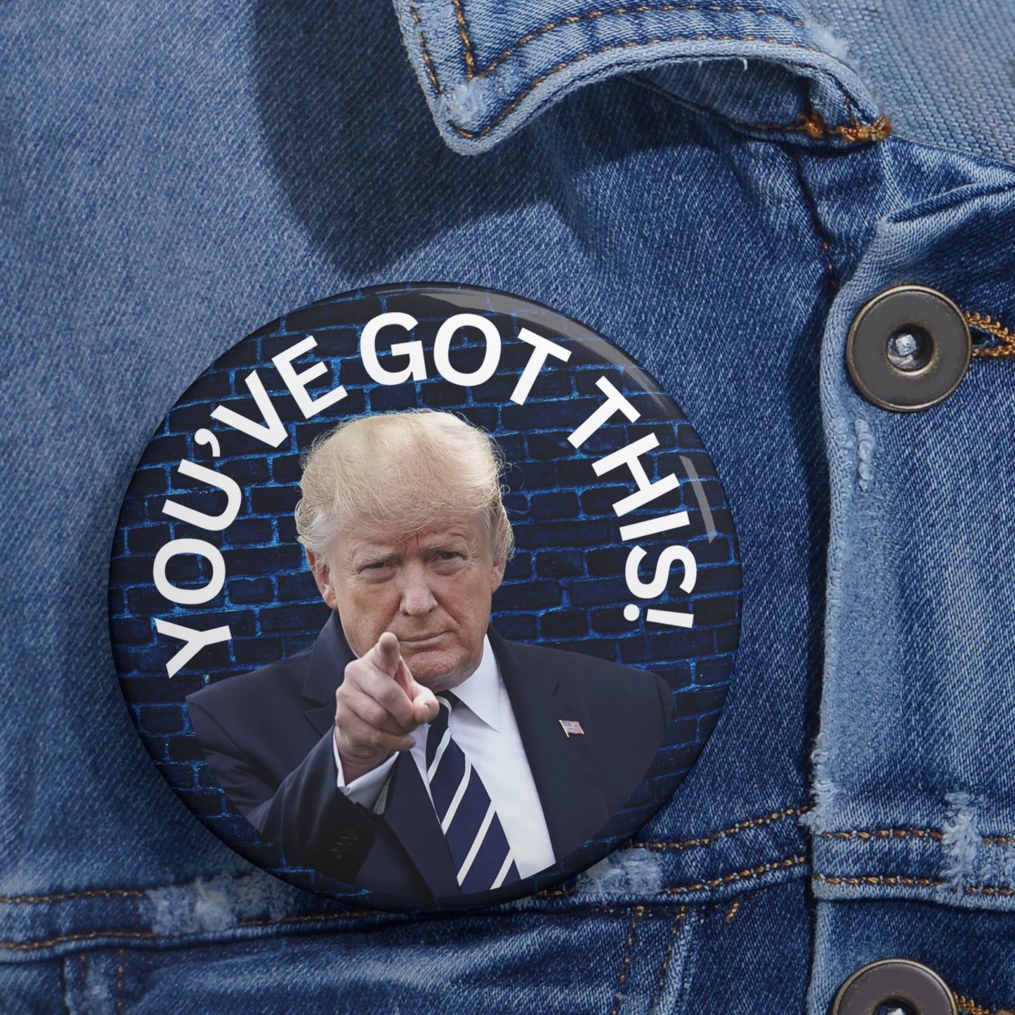 "You've got This" Motivational Trump Pin Buttons