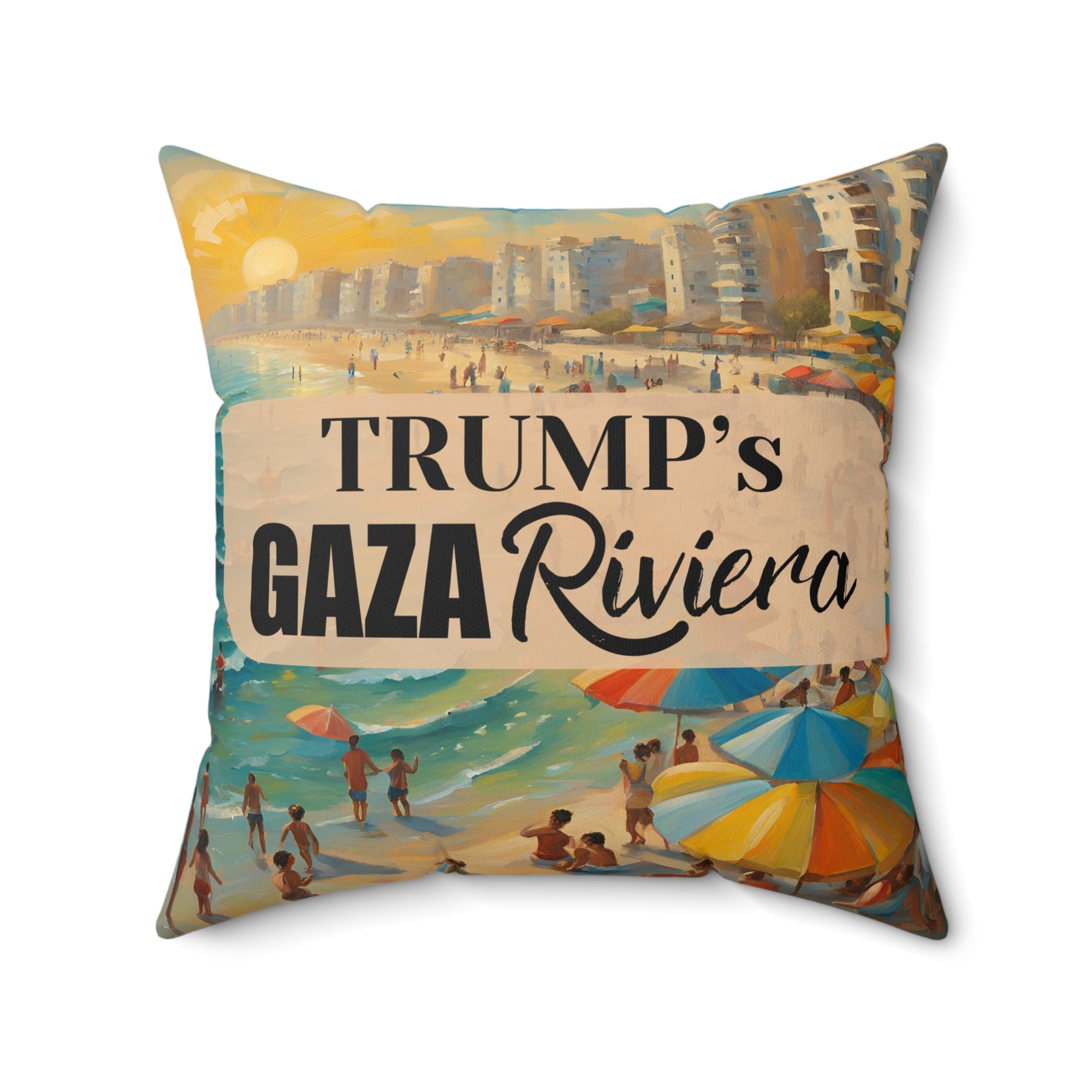 Trump's Gaza Riviera Decorative Pillow - Beach Vibes Home Accent