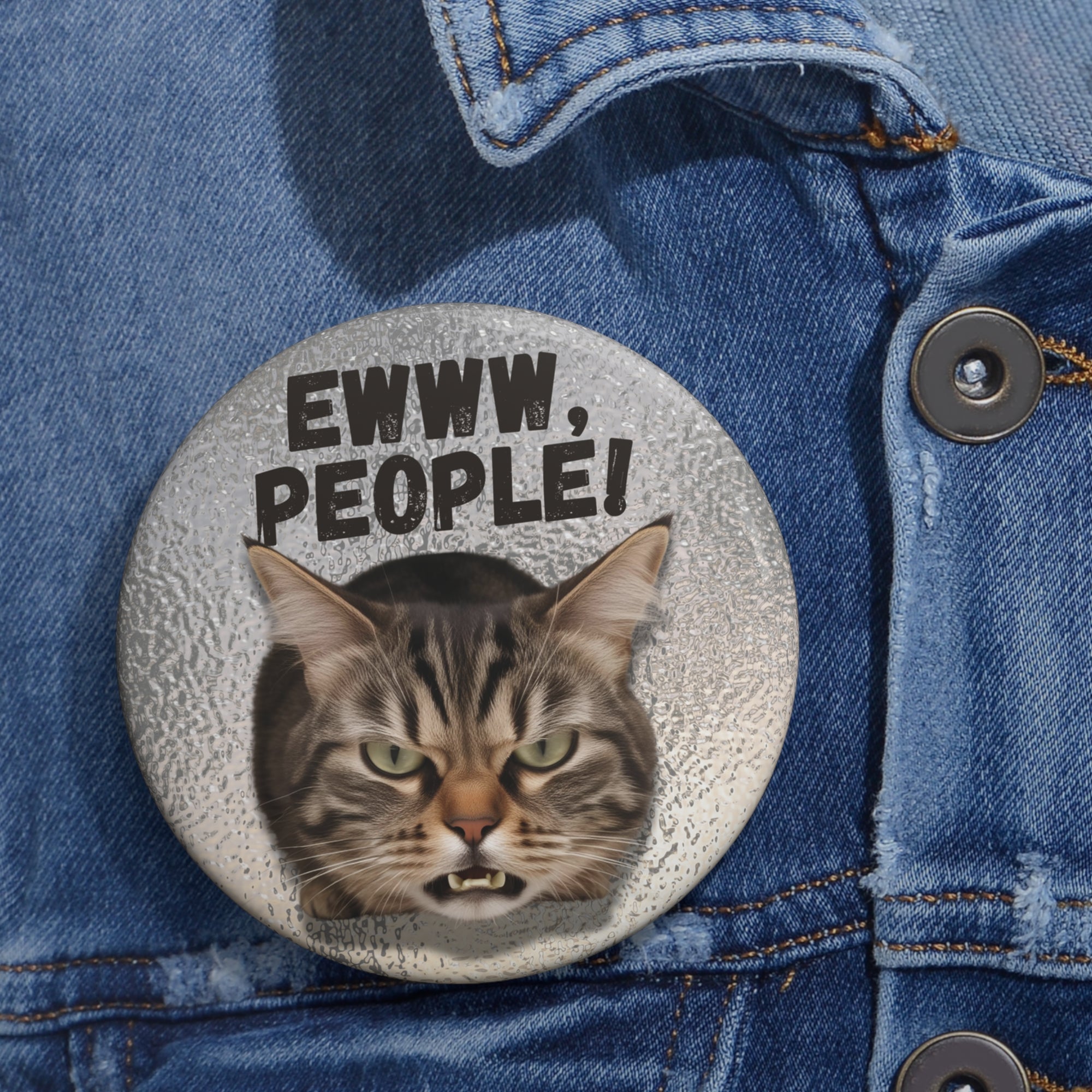 Funny Cat Pin Button - 'Eww, People!' - Badge for Cat Lovers