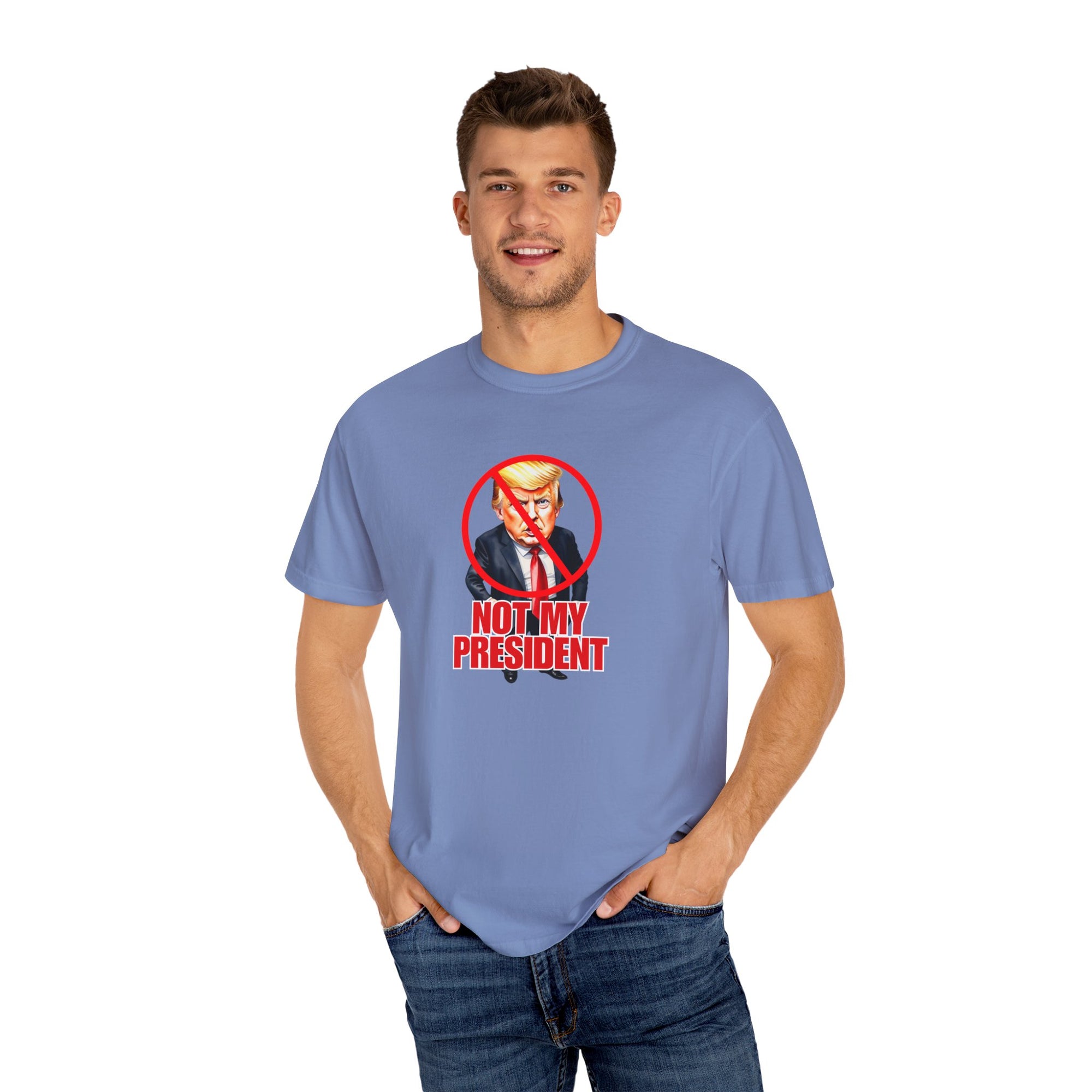 Protest Statement T-Shirt - "Not My President" Unisex Garment-Dyed Tee