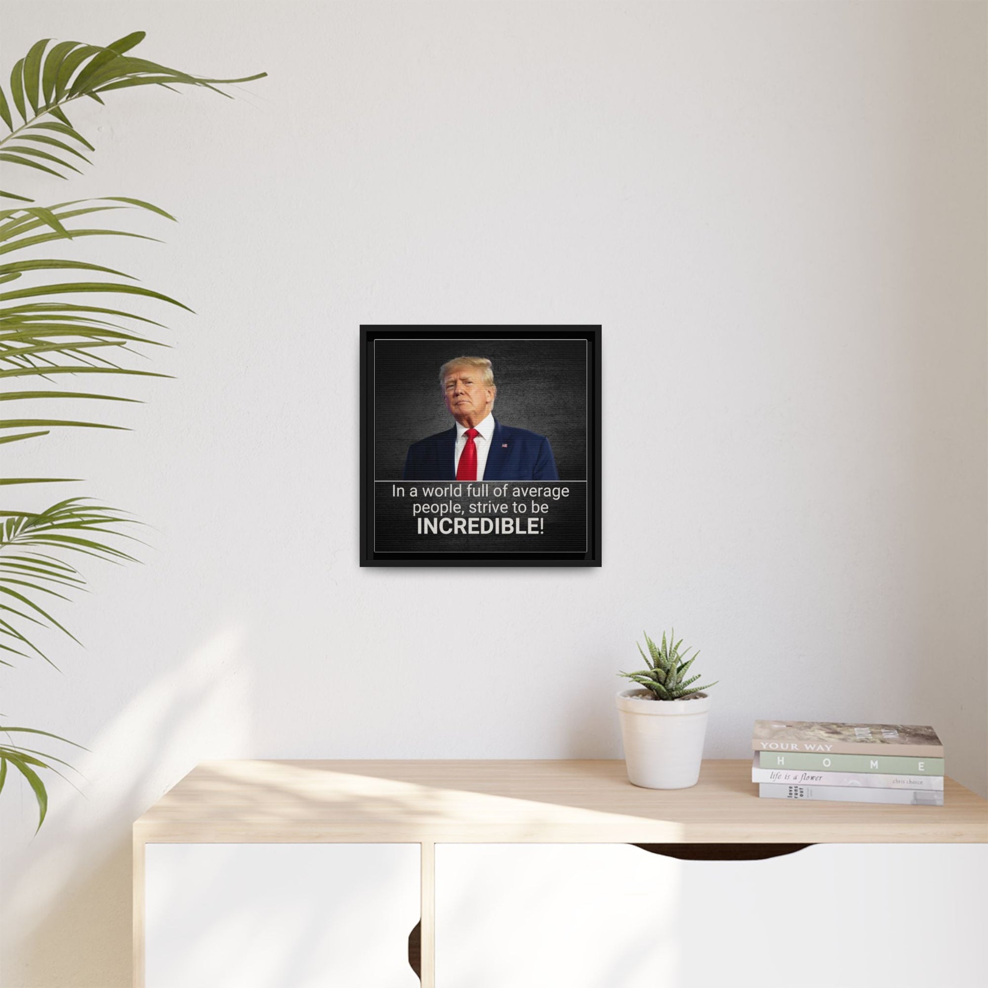 Inspirational Framed Canvas Print - 'Strive to be Incredible!' Printify