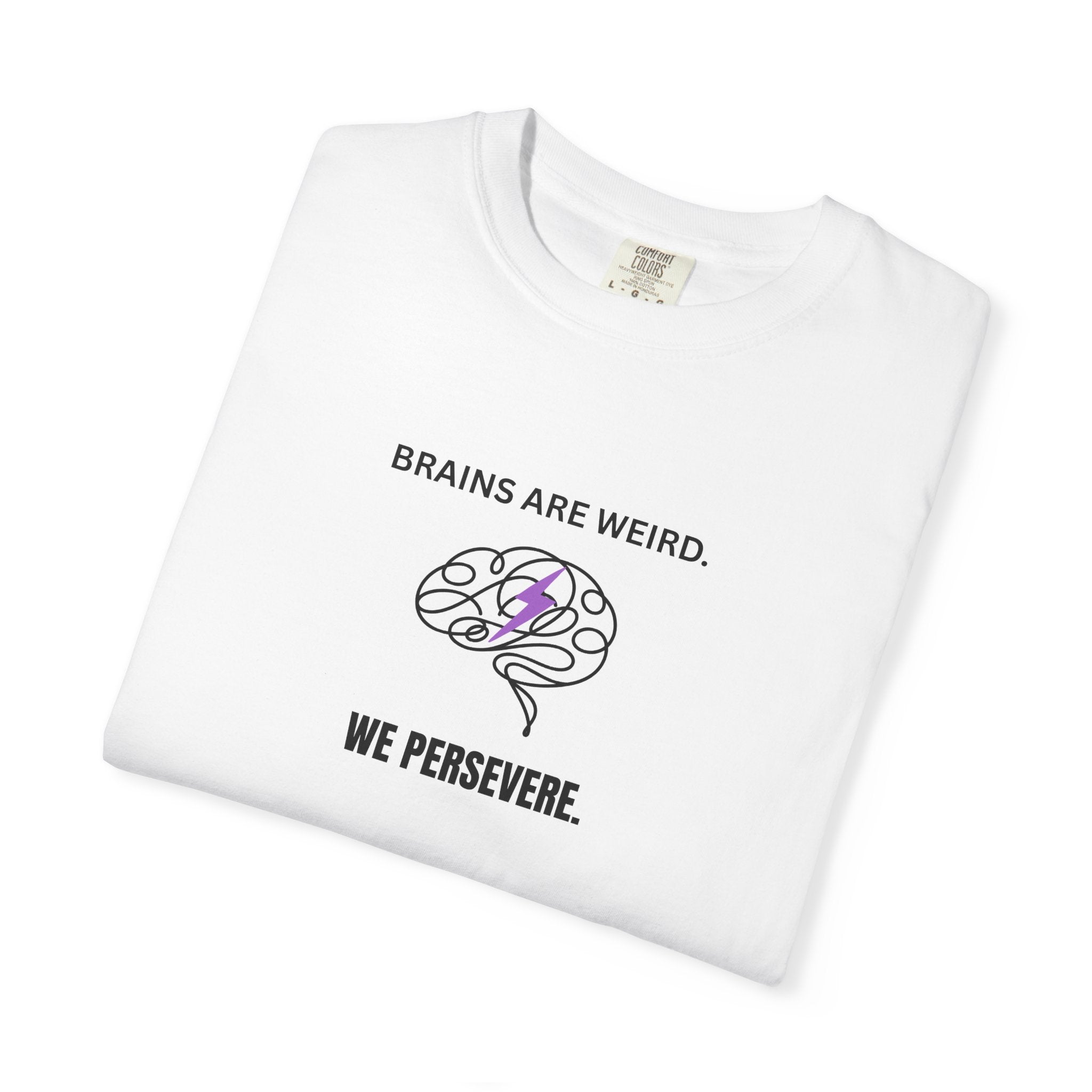 Brains Are Weird. We Persevere. – Epilepsy Awareness T-Shirt