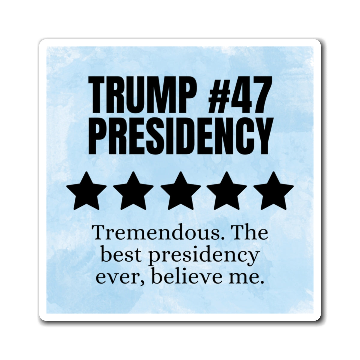 Political Humor Magnet - Trump #47 Presidency Five Star Review
