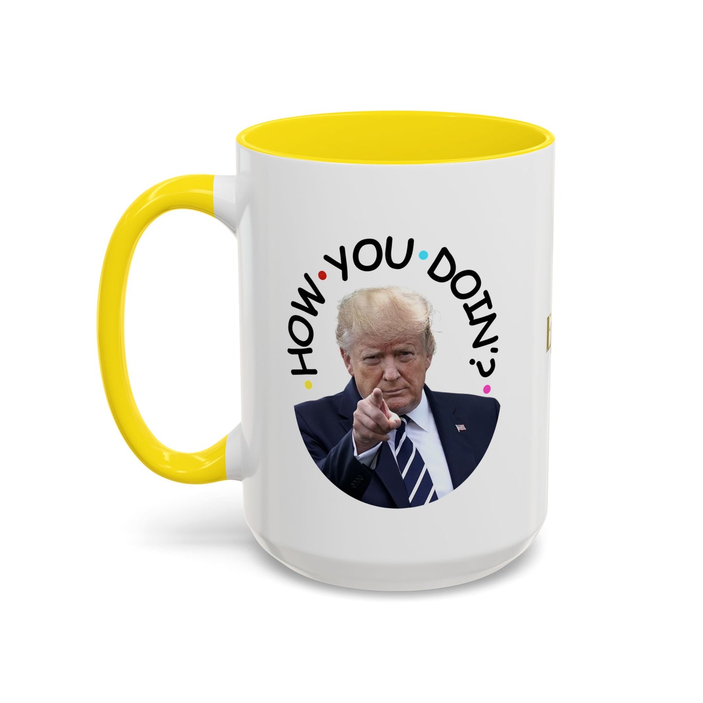 Funny Accent Coffee Mug - "How You Doin'?" - Perfect Gift for Trump Fans