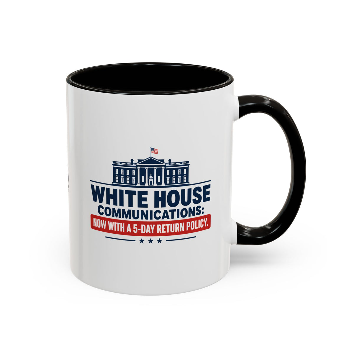 White House Communications 5-Day Return Policy Mug | Funny Political Satire Coffee Cup (11oz/15oz)