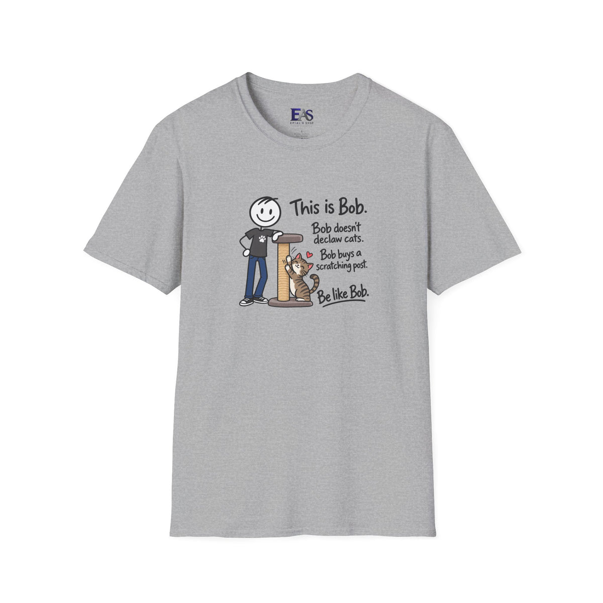 Be Like Bob Don’t Declaw Cats T-Shirt | Cat Scratching Post Tee