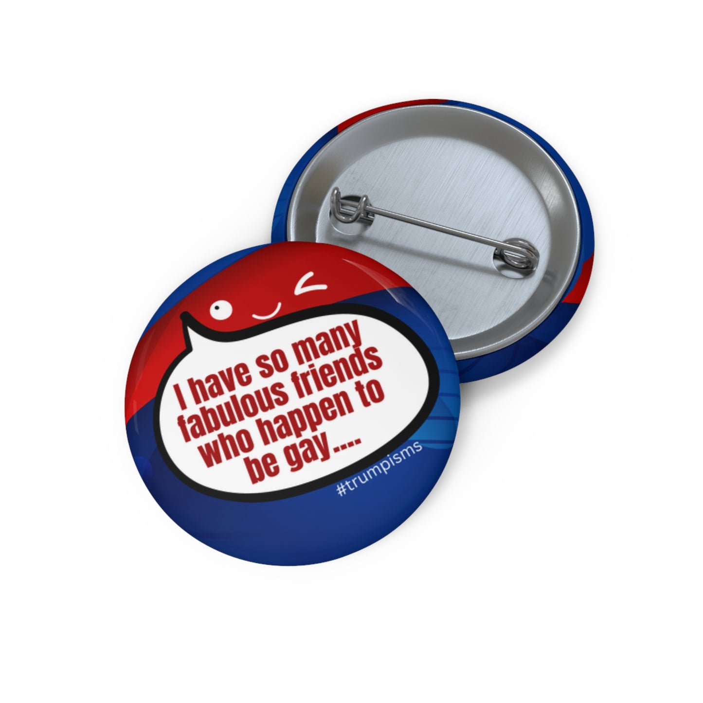 Happen to be Gay: Trumpisms Pin Buttons