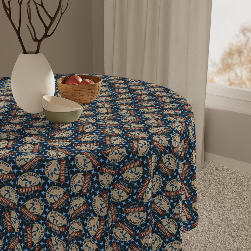 I Preferred the Original Name Lake Ontario Tablecloth