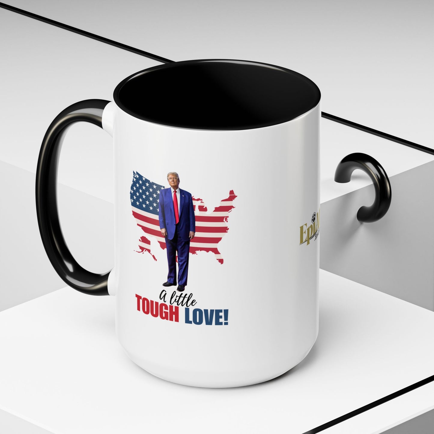 Tough Love Coffee Mug - 11/15oz | Perfect for Patriot Gifts