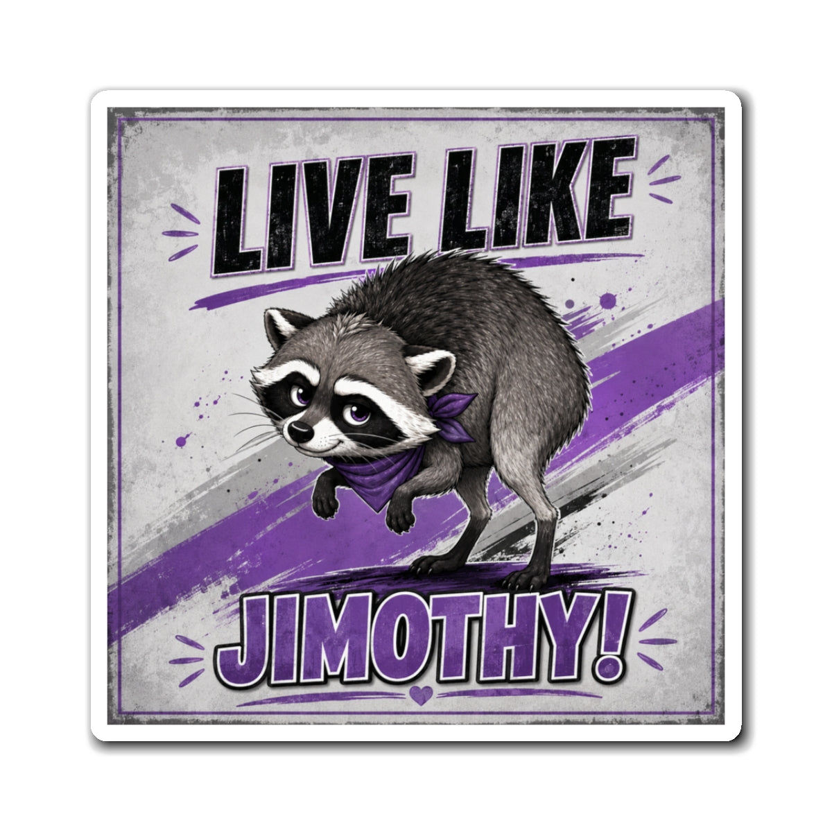 Live Like Jimothy Raccoon Magnet