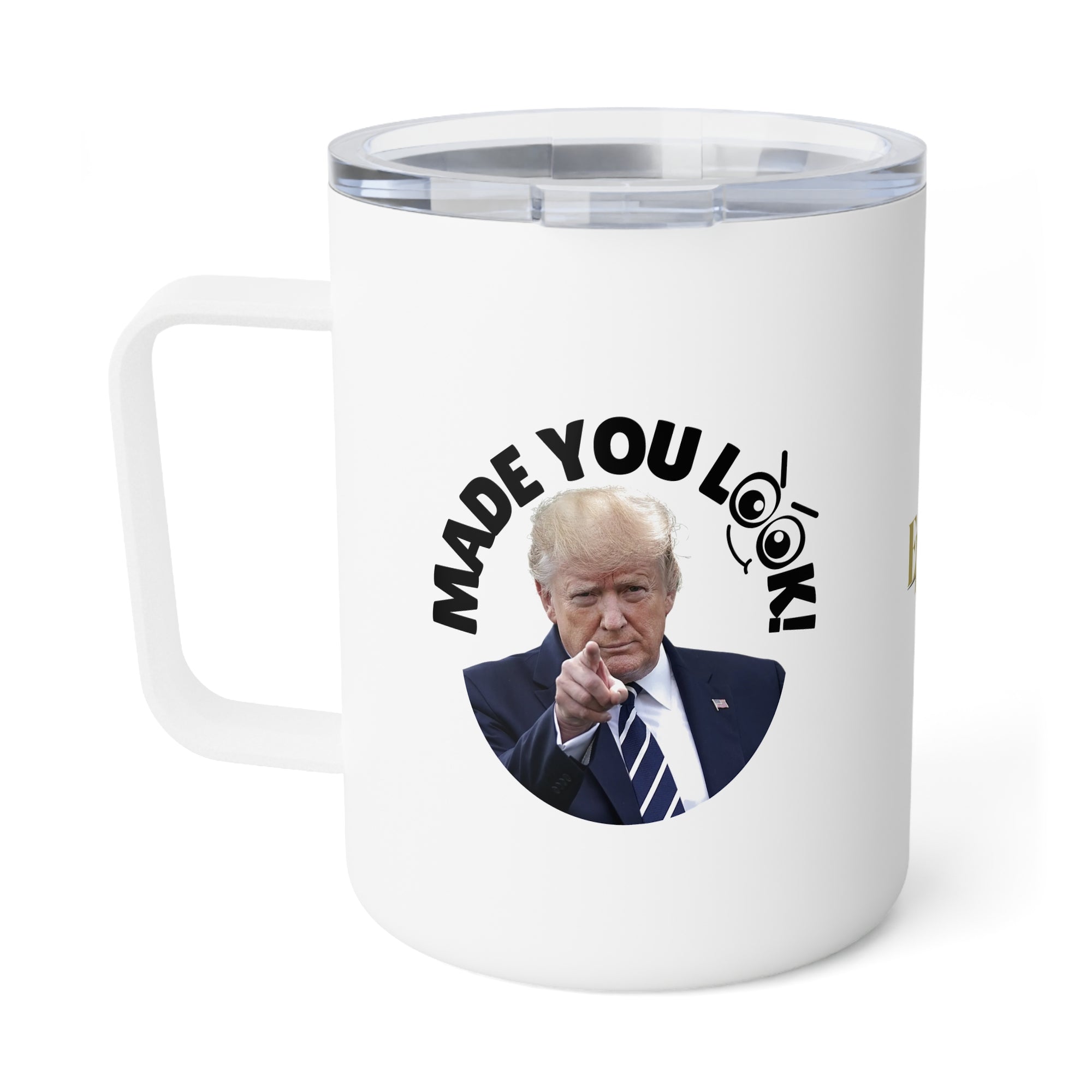 Made You Look Insulated Coffee Mug - 10oz Travel Cup
