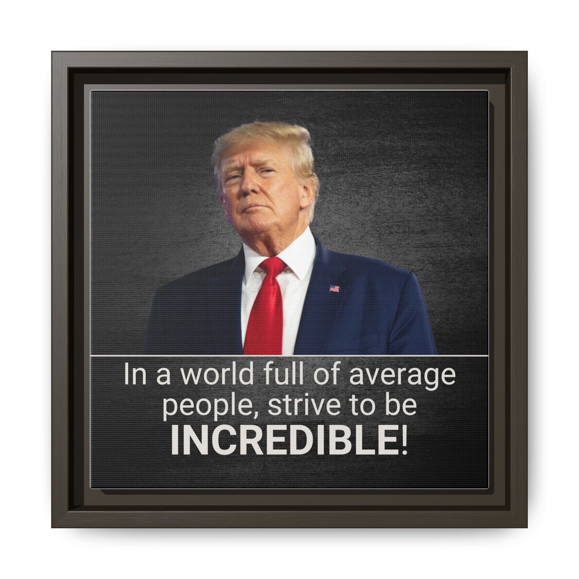 Inspirational Framed Canvas Print - 'Strive to be Incredible!' Printify