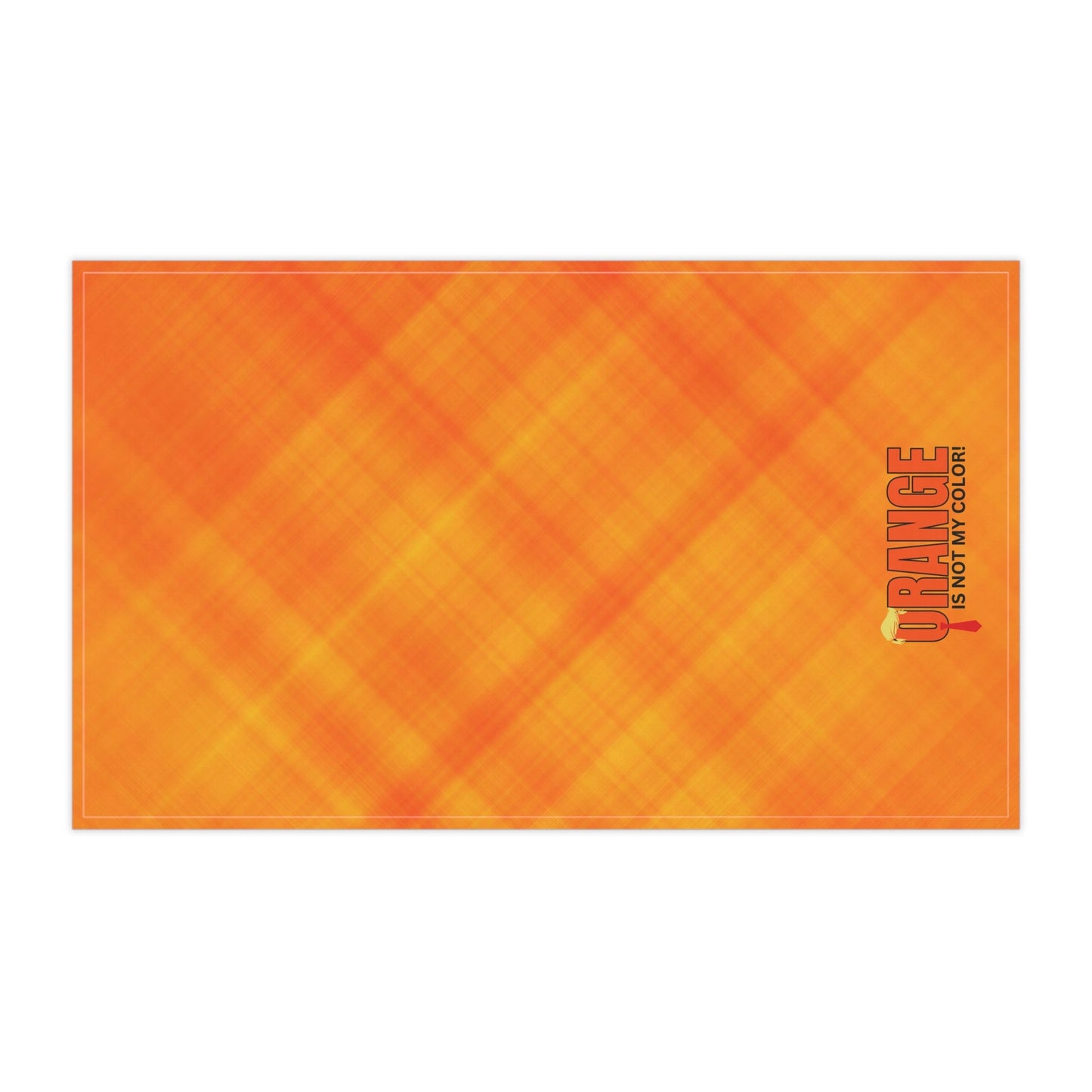Funny Political Tea Towel - "Orange Is Not My Color!" Printify