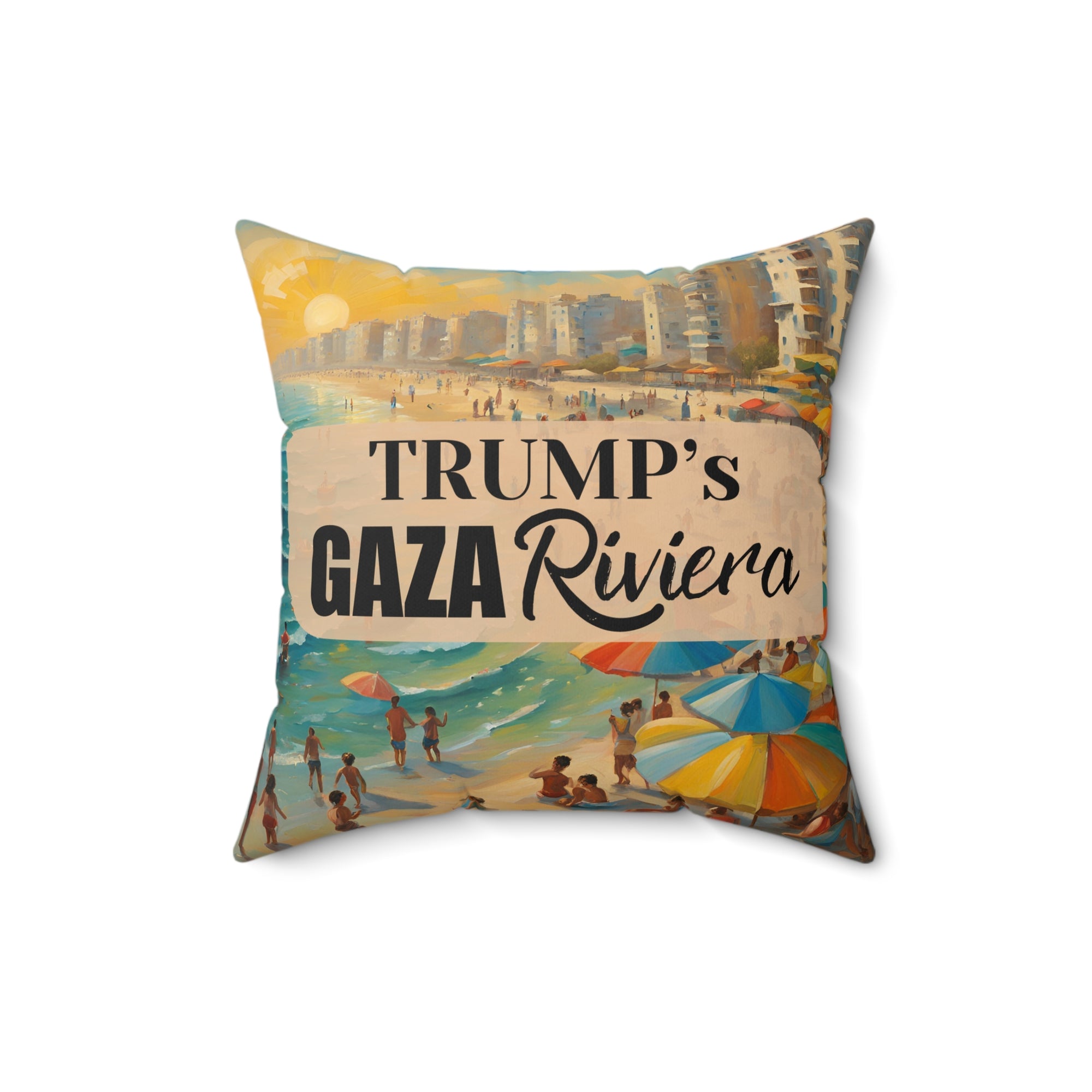 Trump's Gaza Riviera Decorative Pillow - Beach Vibes Home Accent