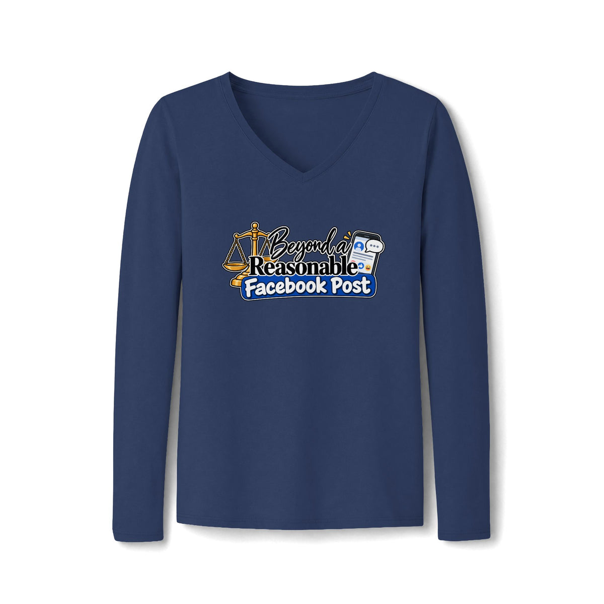 Beyond a Reasonable Facebook Post Women’s Long Sleeve V-Neck Tee