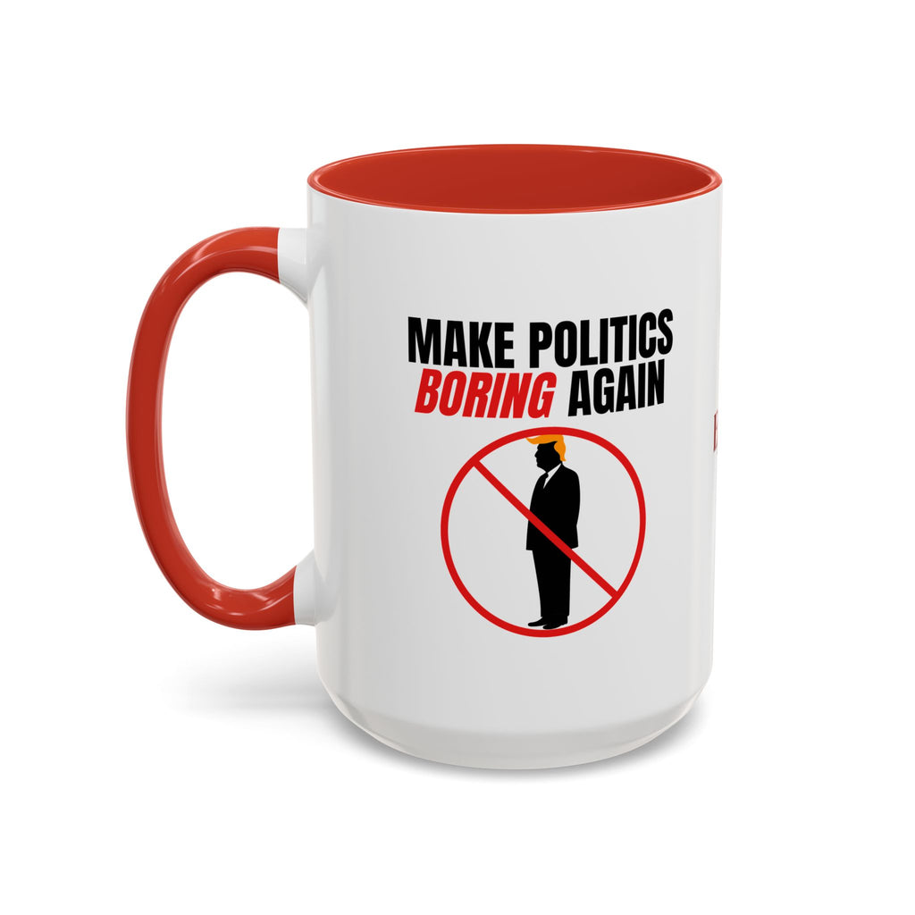 “Make Politics Boring Again” Parody Mug – Two-Tone Ceramic Coffee Cup