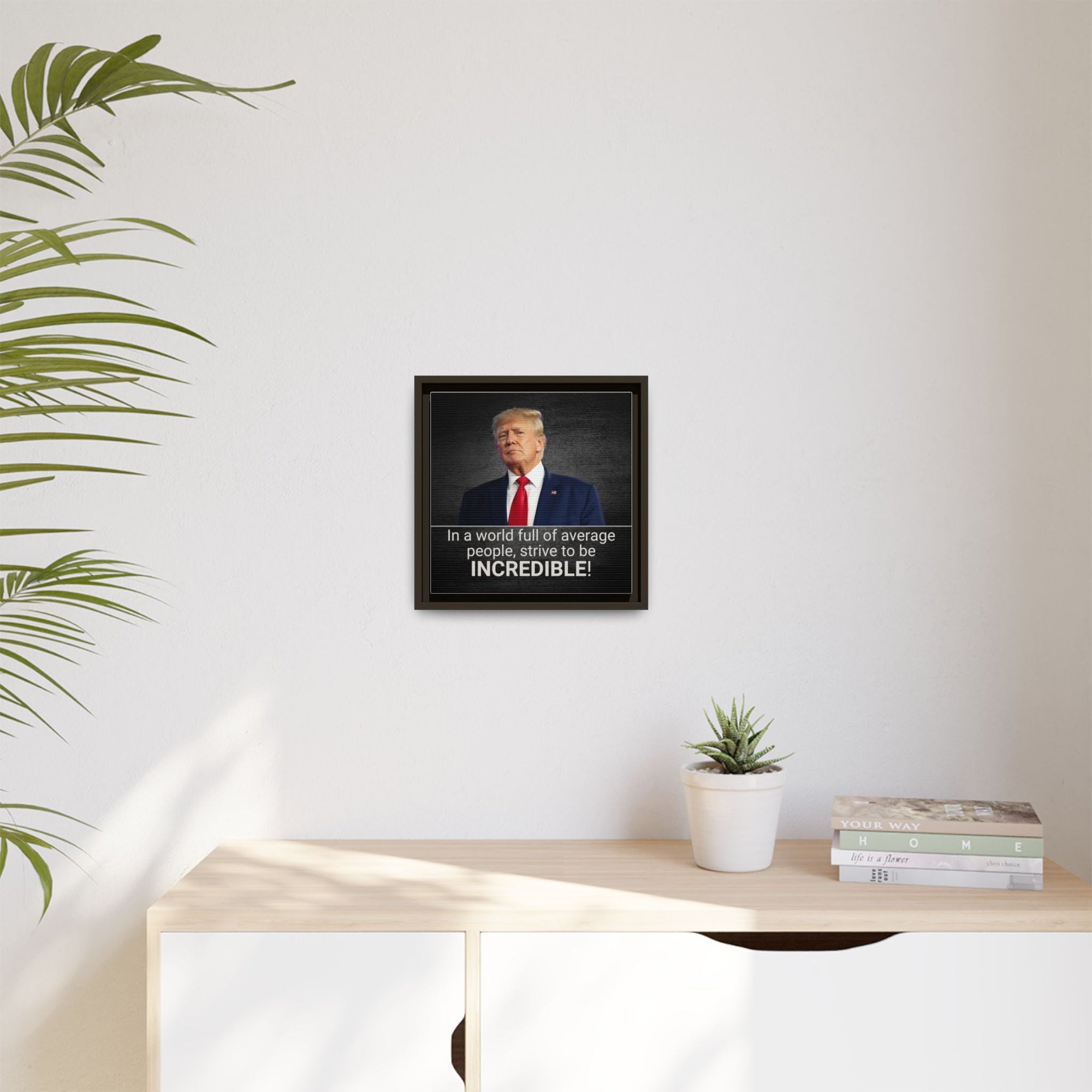 Inspirational Framed Canvas Print - 'Strive to be Incredible!' Printify