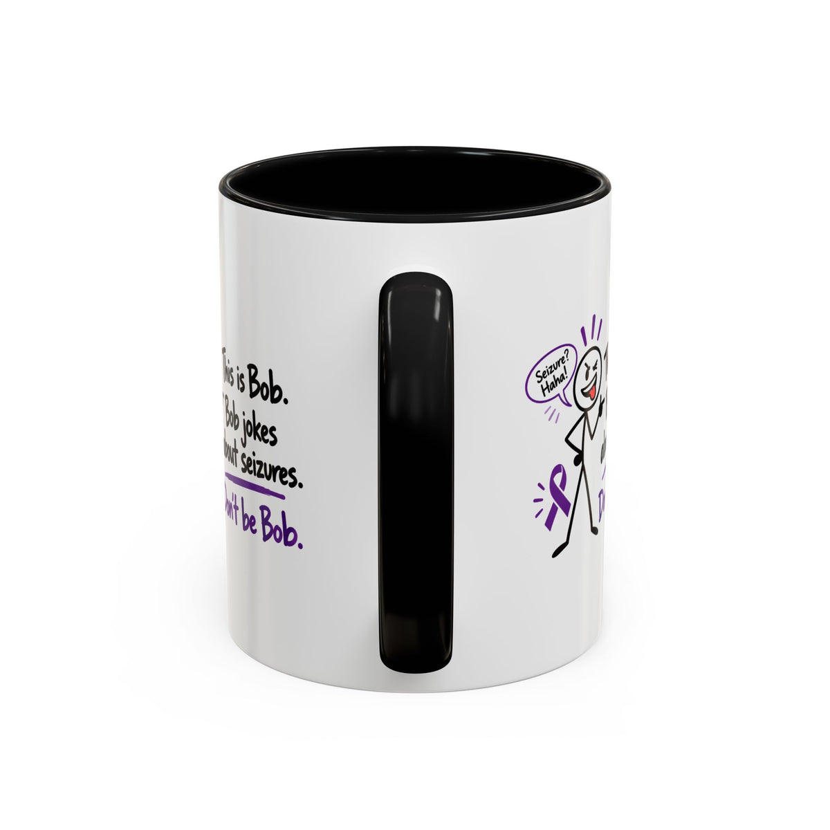 Don’t Be Bob Seizure Joke Mug | Epilepsy Awareness Coffee Mug (11 oz/15 oz)
