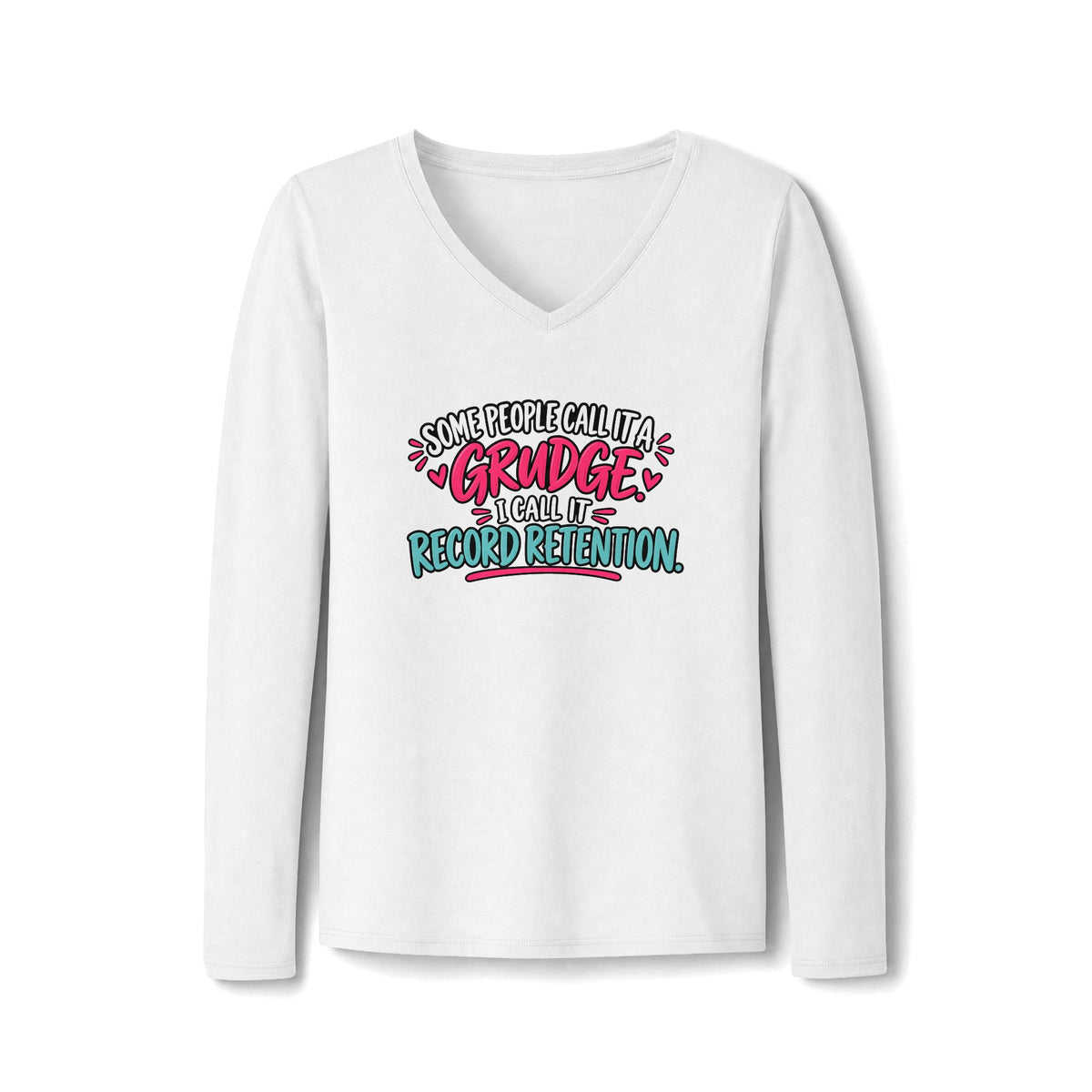 Some People Call It a Grudge Record Retention Women’s Long Sleeve V-Neck Shirt