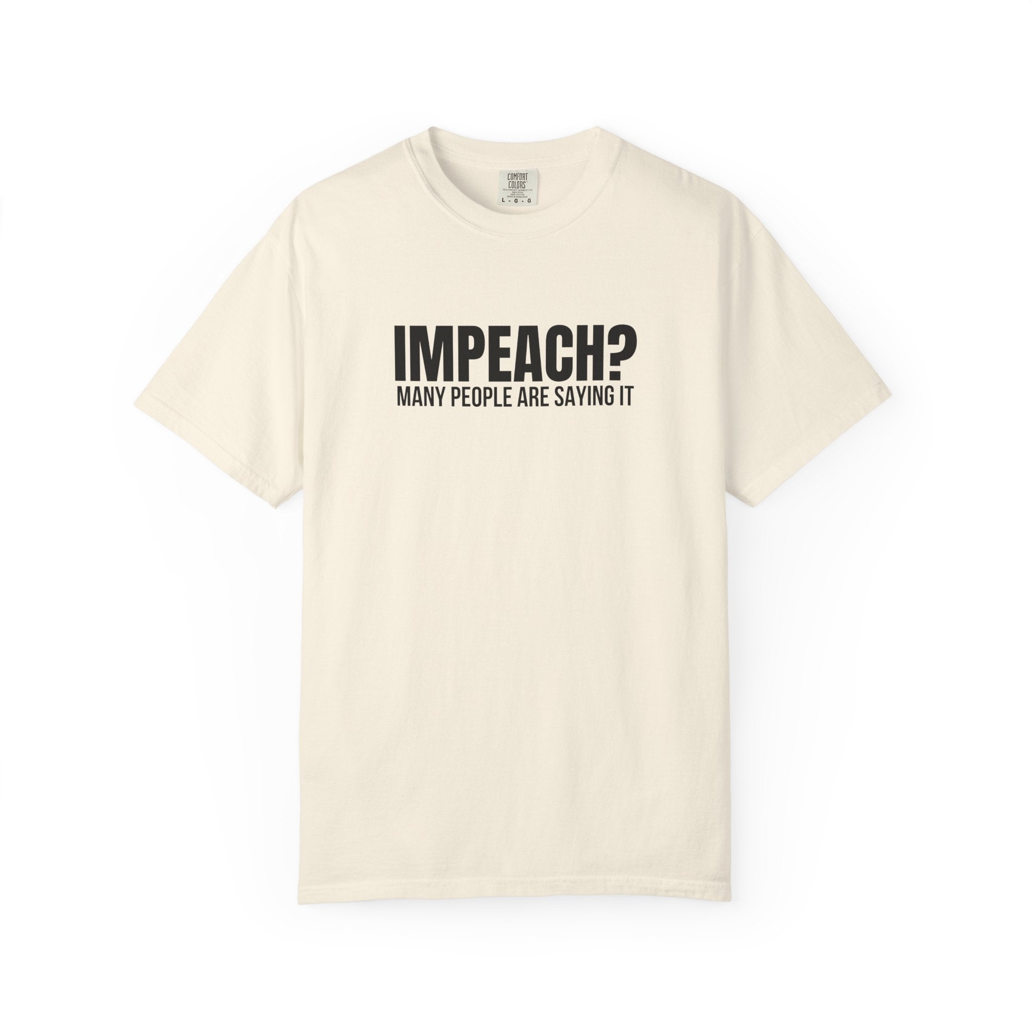 Impeach? Many People Are Saying It T-Shirt | Political Satire Tee