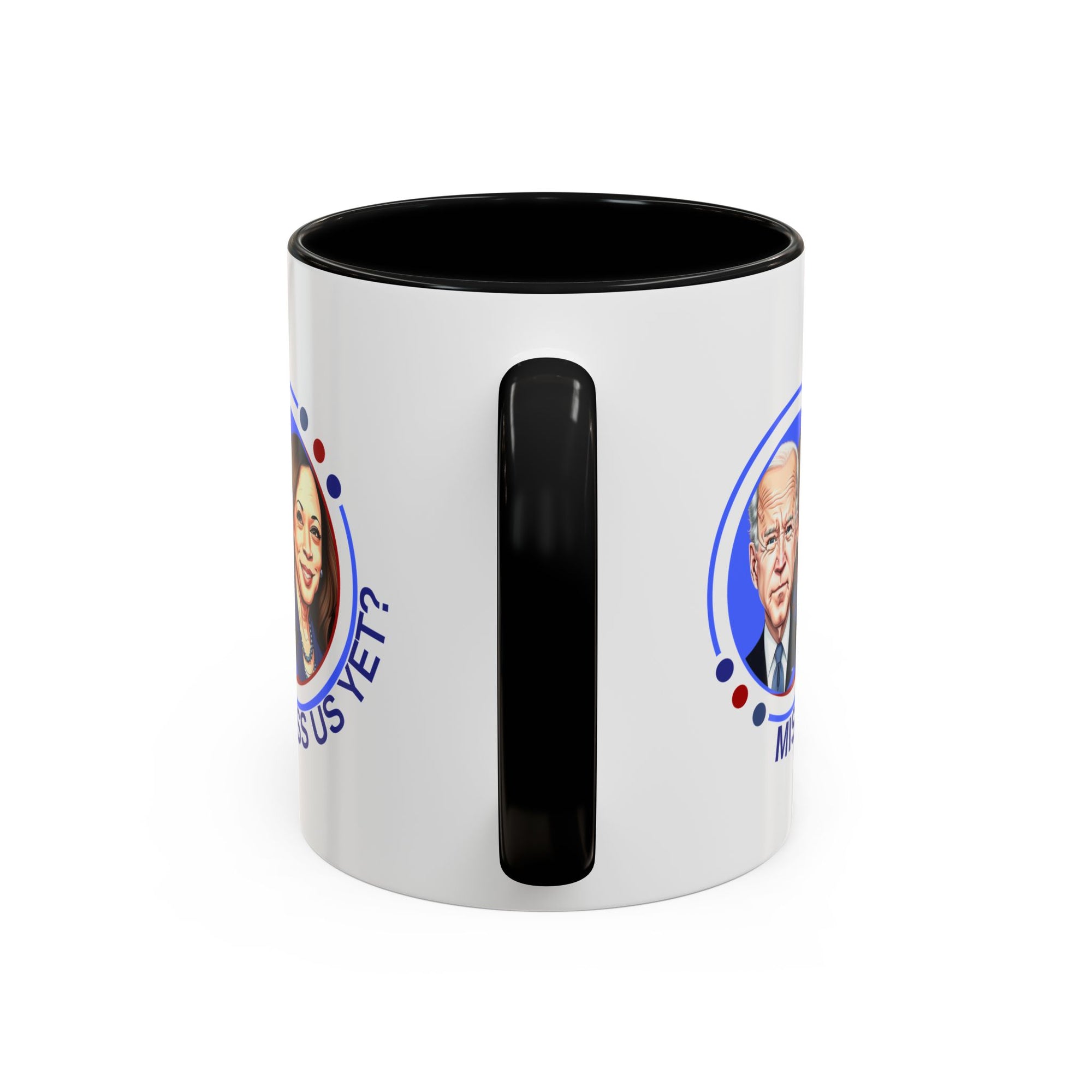 Political Humor Coffee Mug - "Miss Us Yet?" - 11/15oz Accent Mug