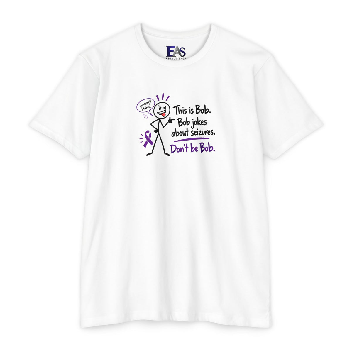 Don’t Be Bob Epilepsy Awareness Shirt | Seizure Awareness Tee