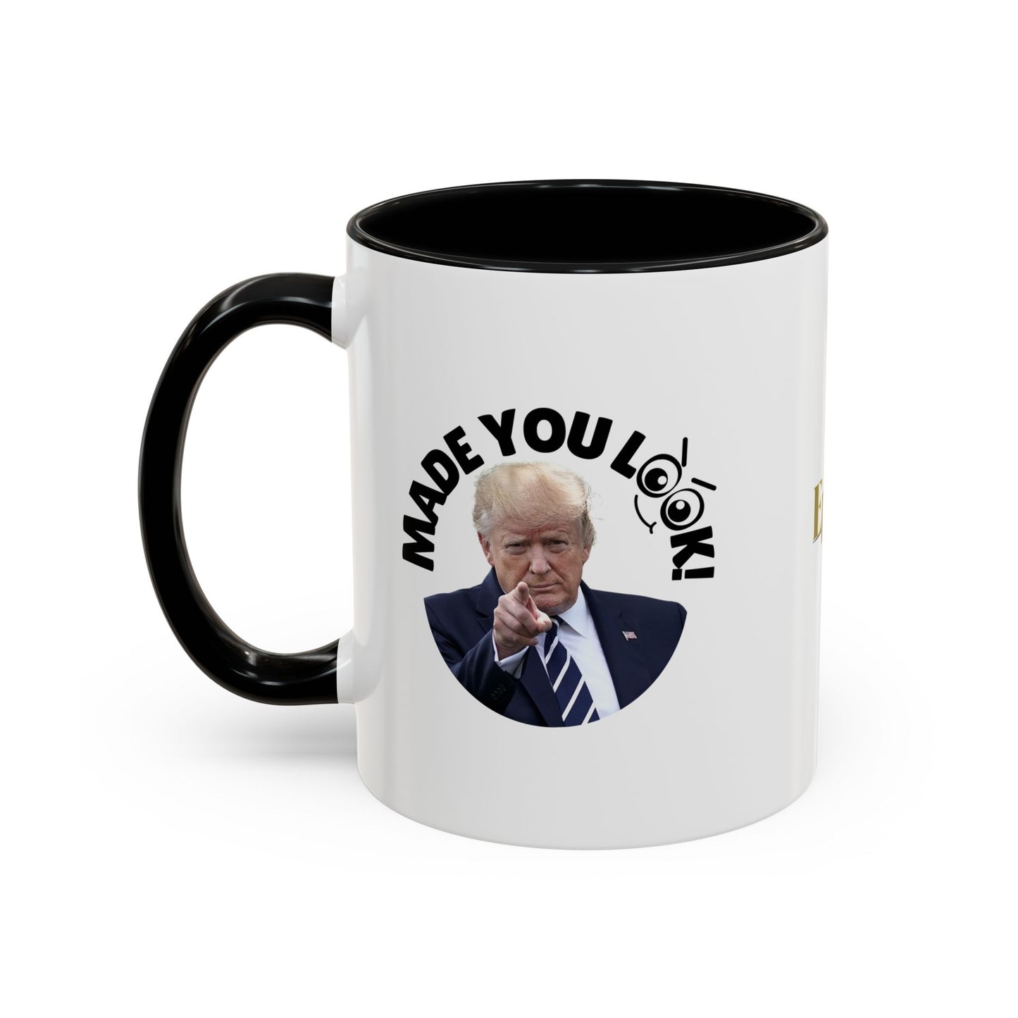 Made You Look! Accent Coffee Mug - 11oz & 15oz - Funny Political Gift