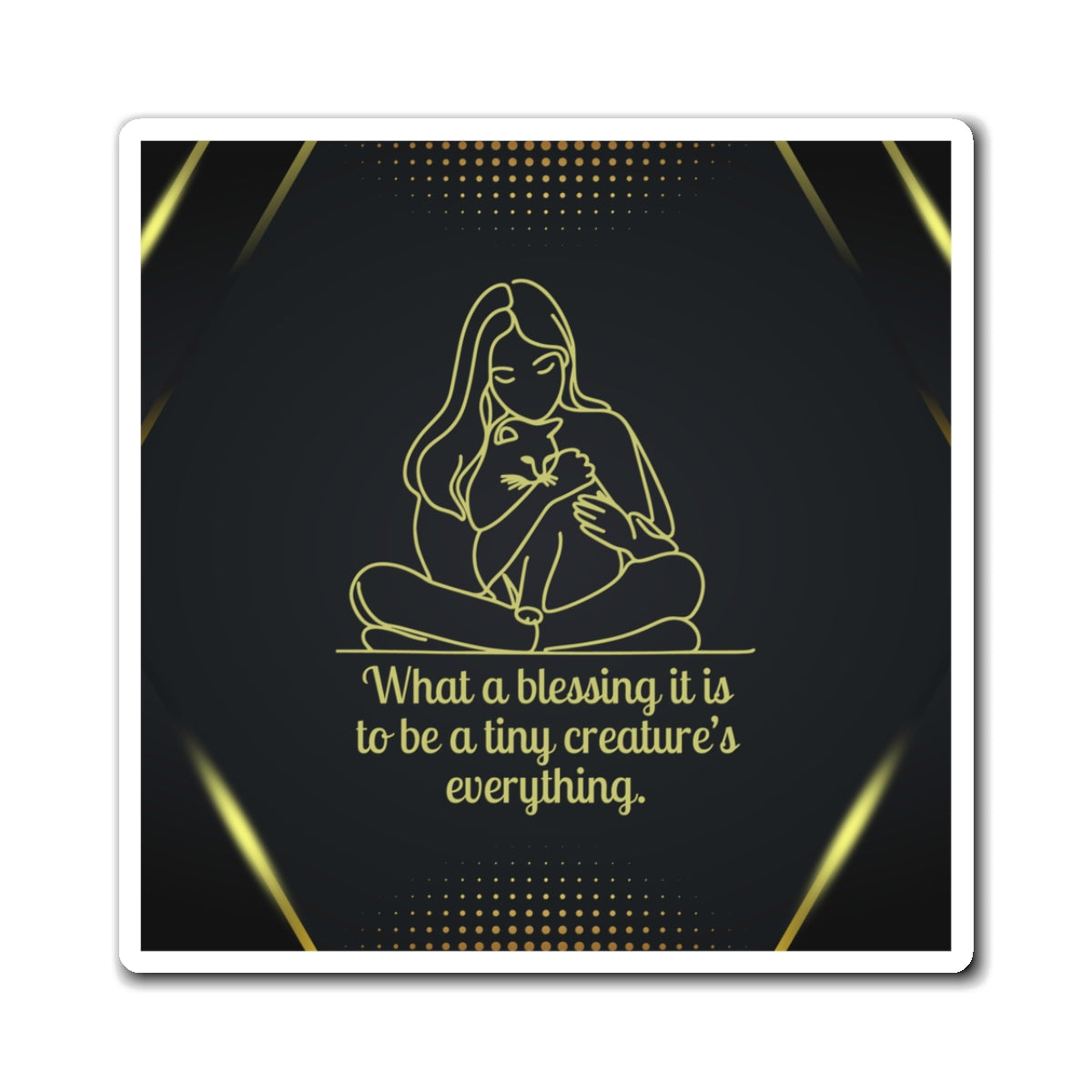 Pet Lover's Magnet - Inspirational Quote - Perfect Gift for Animal Lovers