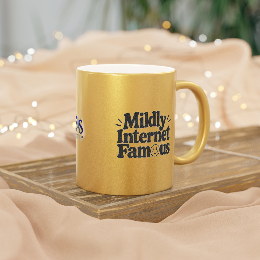 Mildly Internet Famous Metallic Mug | Gold or Silver Creator Coffee Cup
