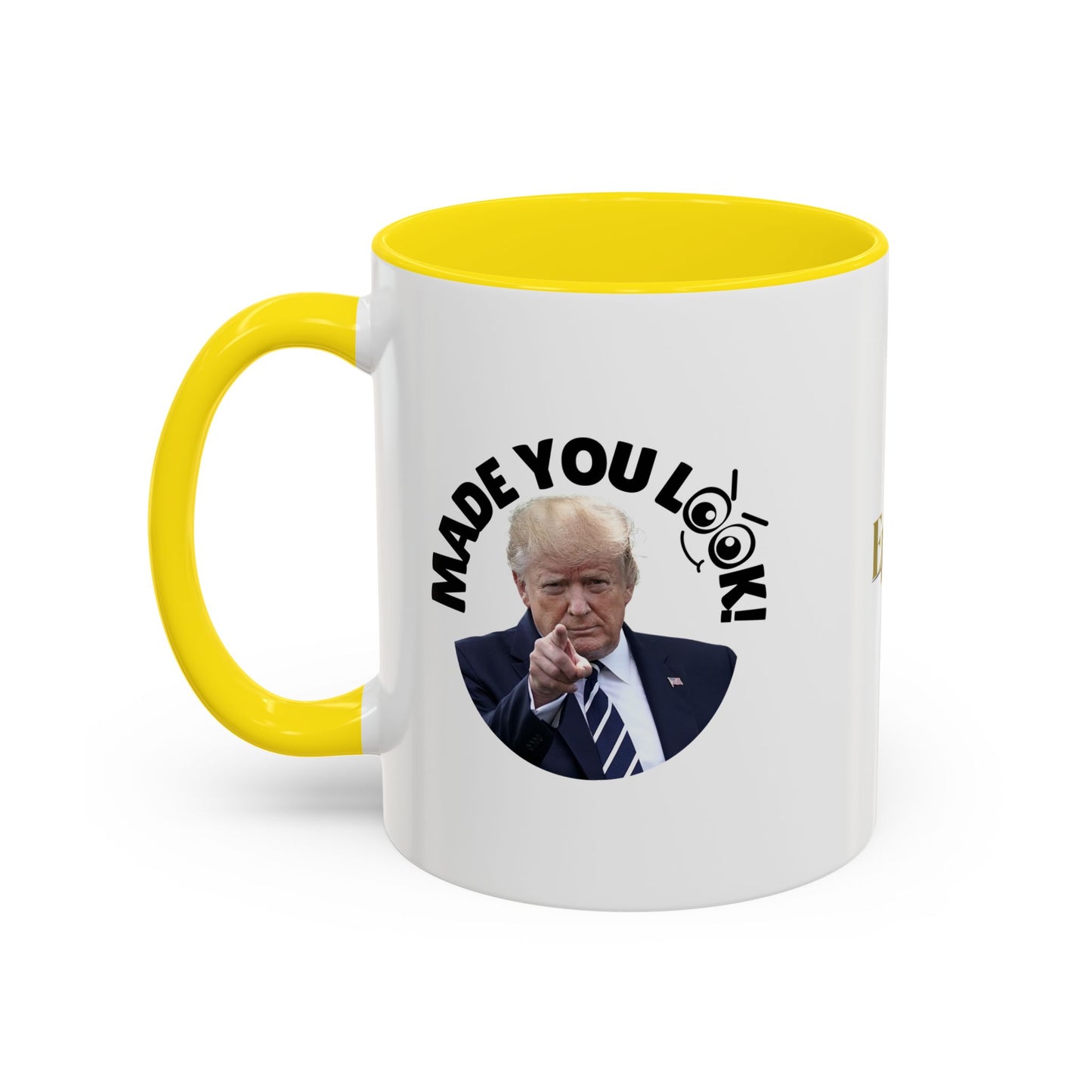 Made You Look! Accent Coffee Mug - 11oz & 15oz - Funny Political Gift