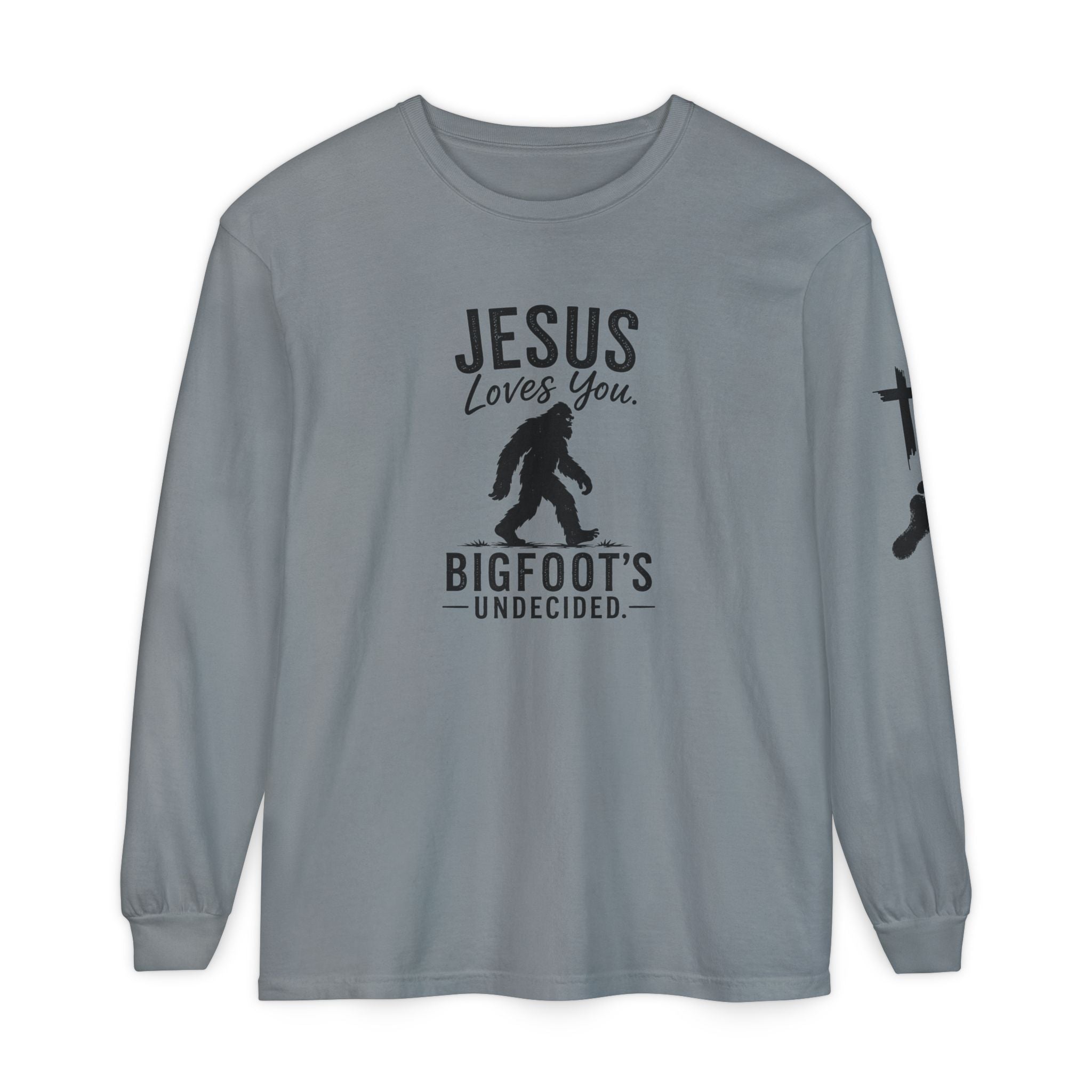 Jesus Loves You. Bigfoot’s Undecided. Long Sleeve Shirt