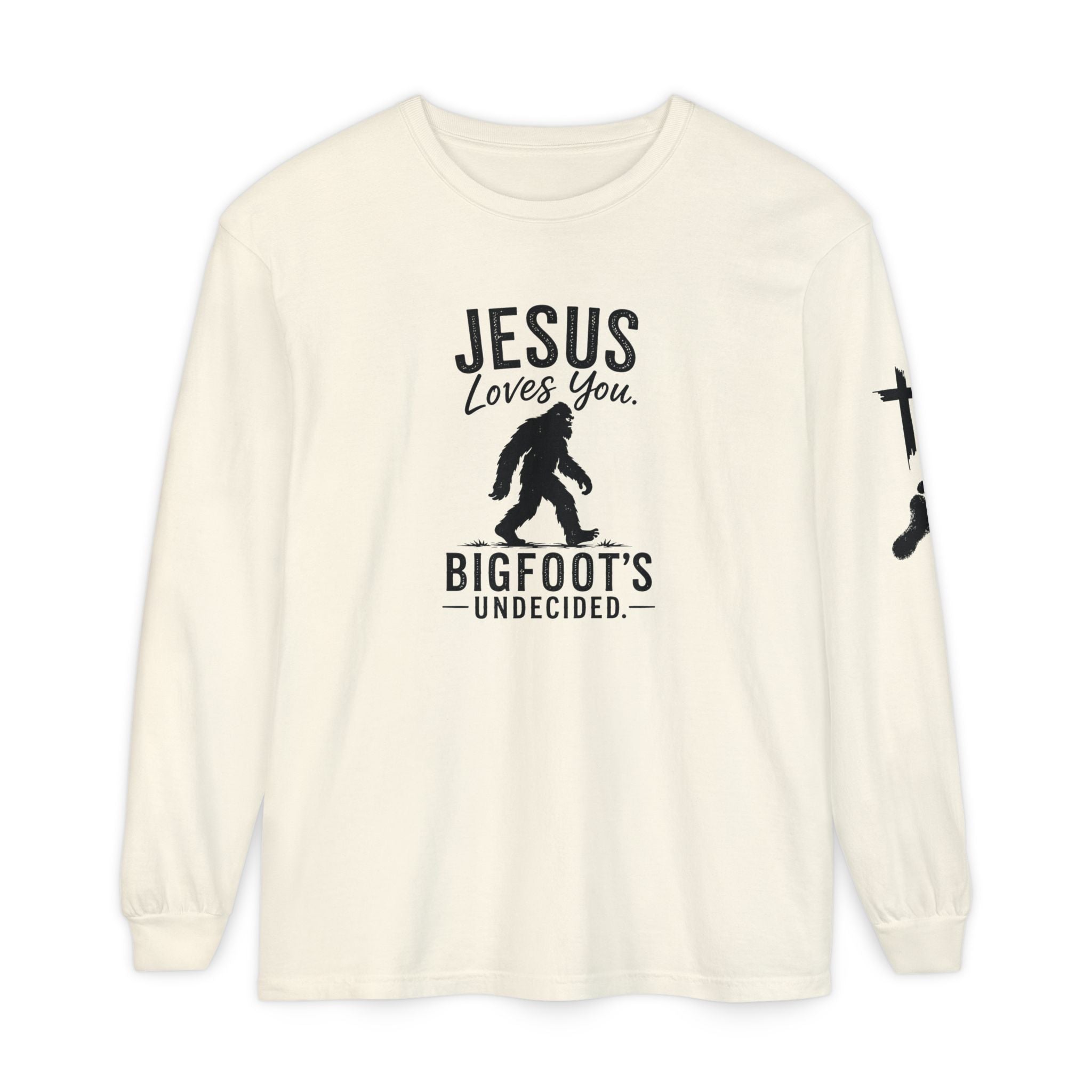 Jesus Loves You. Bigfoot’s Undecided. Long Sleeve Shirt