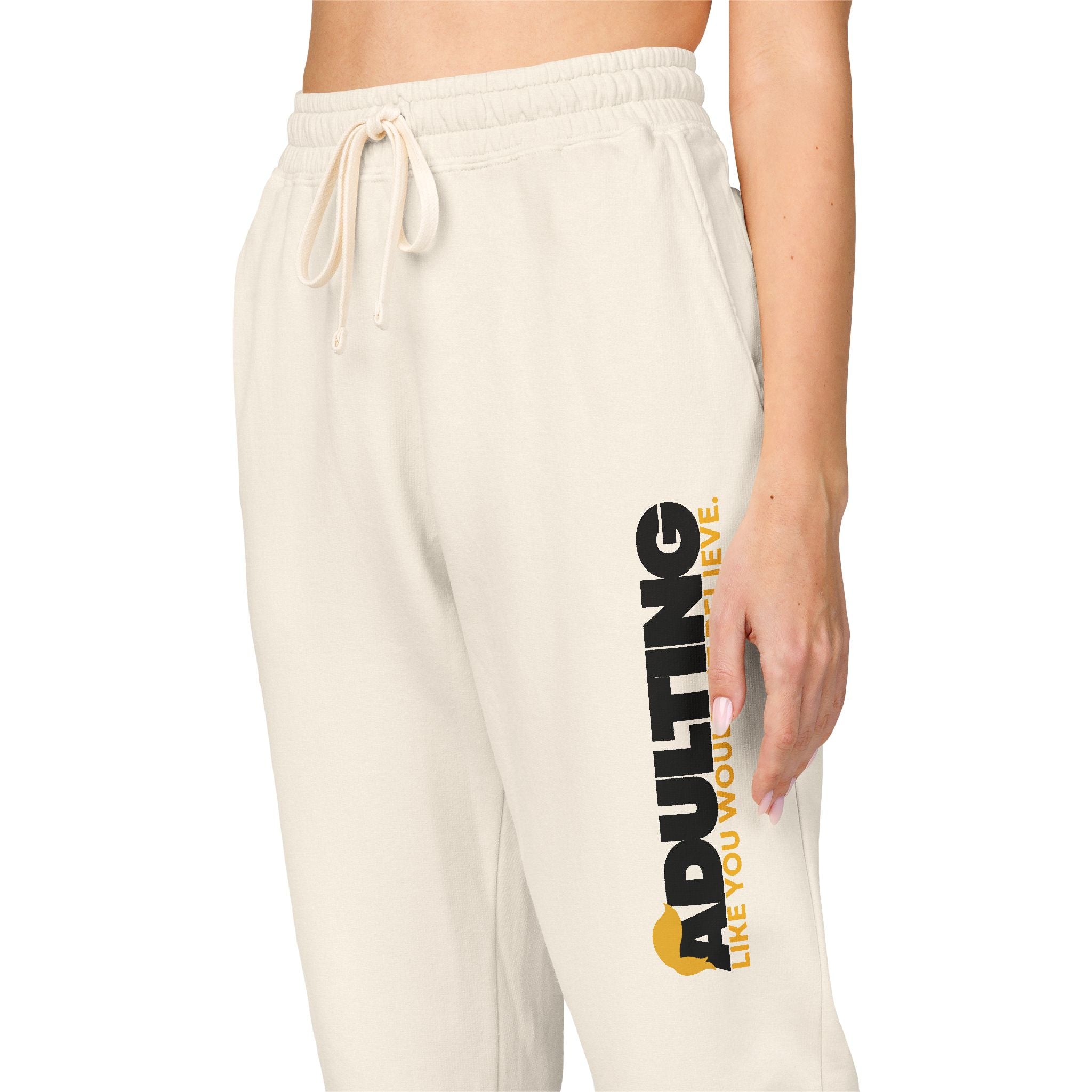 Adulting Like You Wouldn’t Believe Fleece Sweatpants